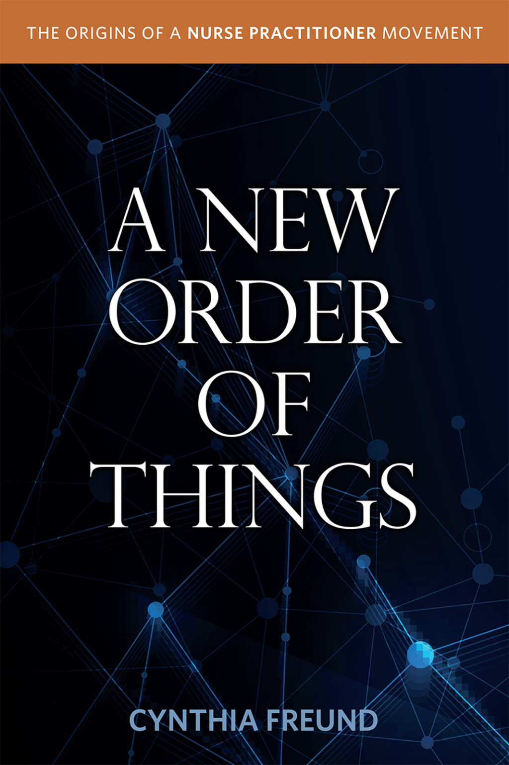 A New Order of Things Origins of a Nurse Practitioner Movement - (PDF/EPUB Version)