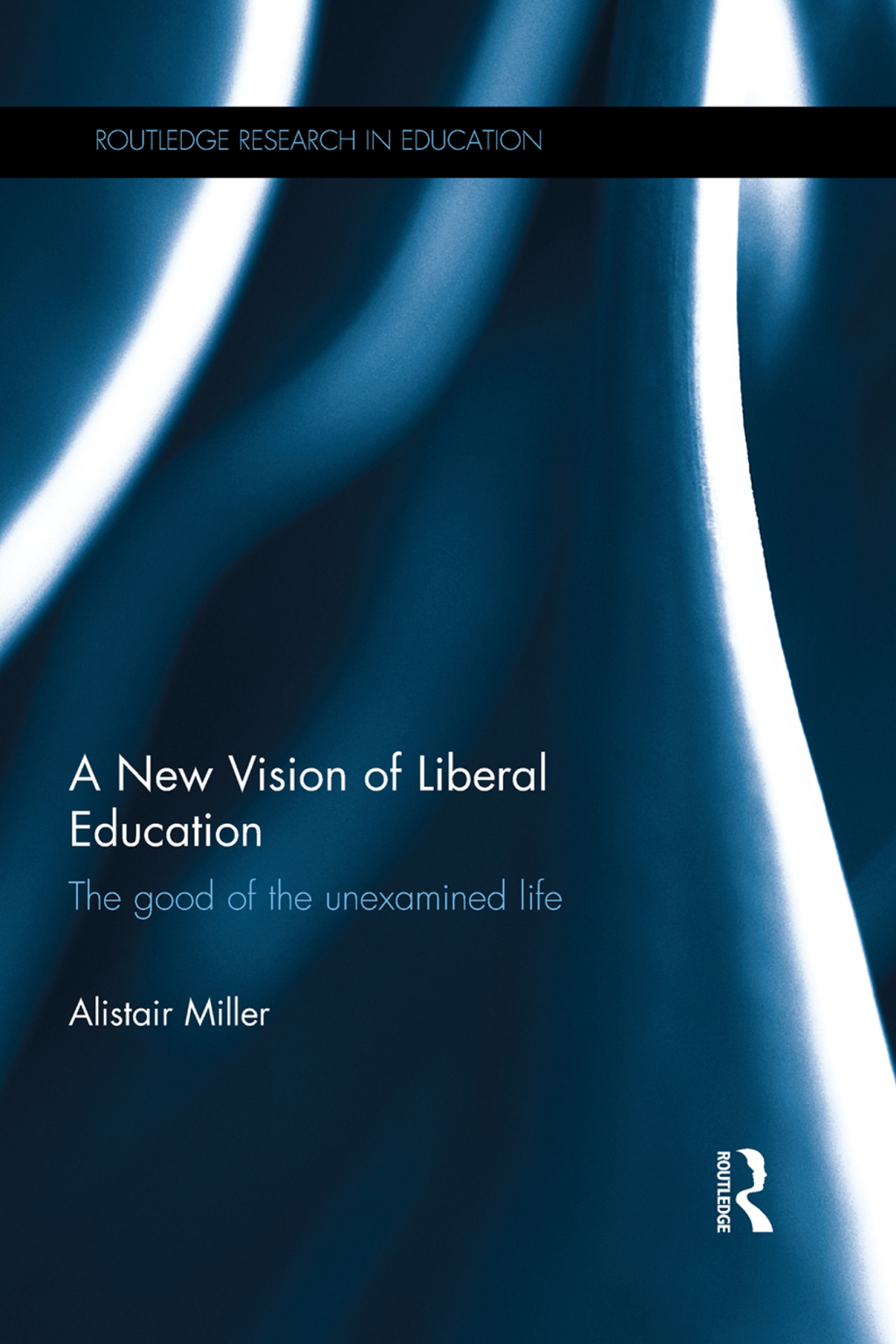 A New Vision of Liberal Education The good of the unexamined life 1st Edition â€“ PDF/EPUB Version Downloadable