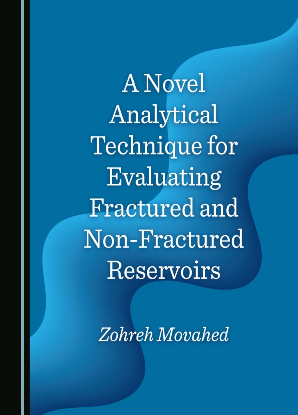 A Novel Analytical Technique for Evaluating Fractured and Non-Fractured Reservoirs 1st Edition â€“ PDF/EPUB Version Downloadable