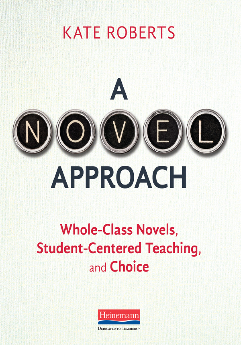 A Novel Approach Whole-Class Novels, Student-Centered Teaching, and Choice 1st Edition â€“ PDF/EPUB Version Downloadable
