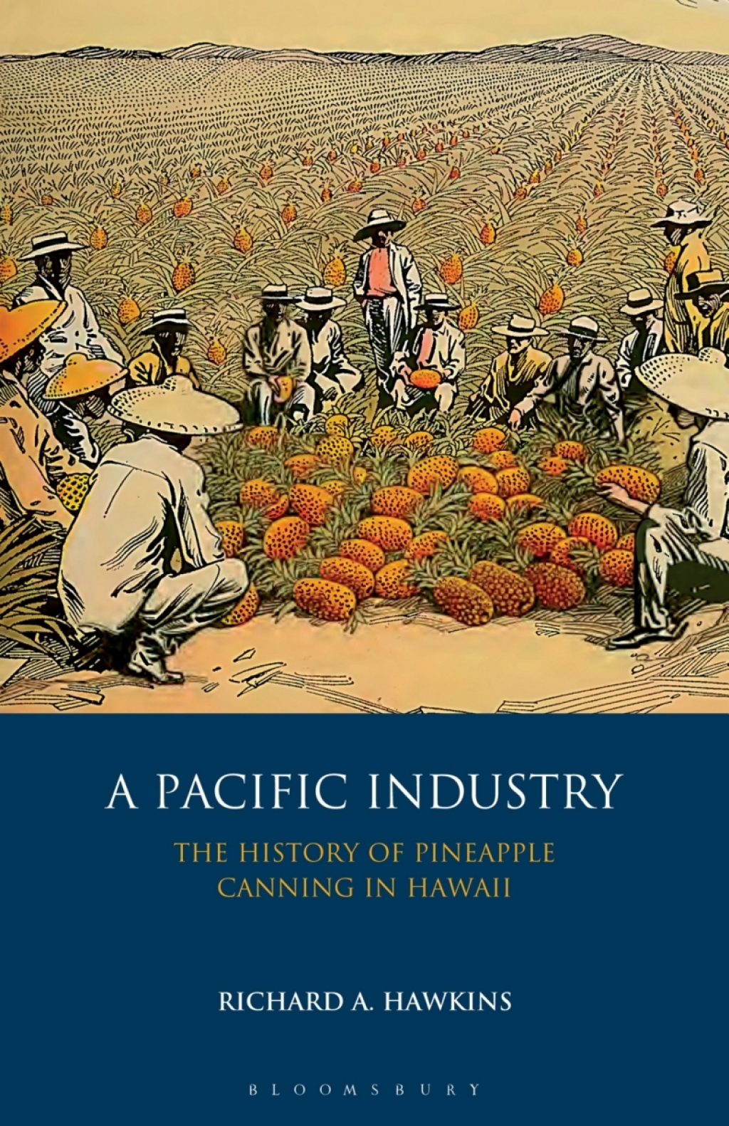 A Pacific Industry The History of Pineapple Canning in Hawaii 1st Edition â€“ PDF/EPUB Version Downloadable