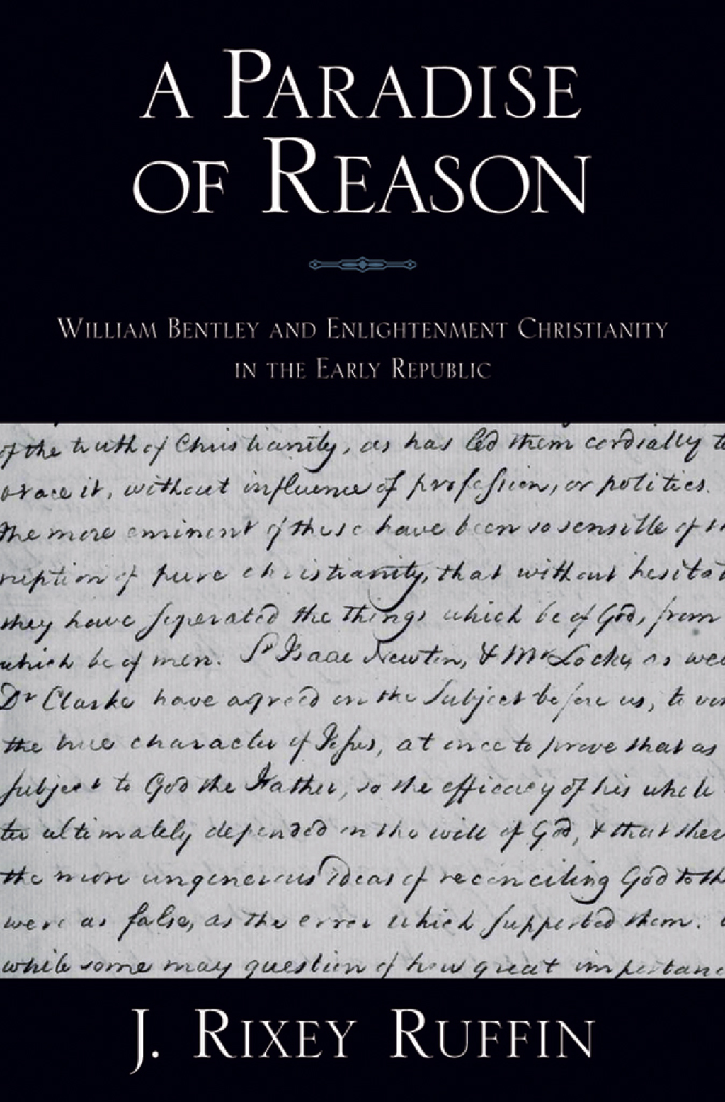 A Paradise of Reason William Bentley and Enlightenment Christianity in the Early Republic  â€“ PDF/EPUB Version Downloadable