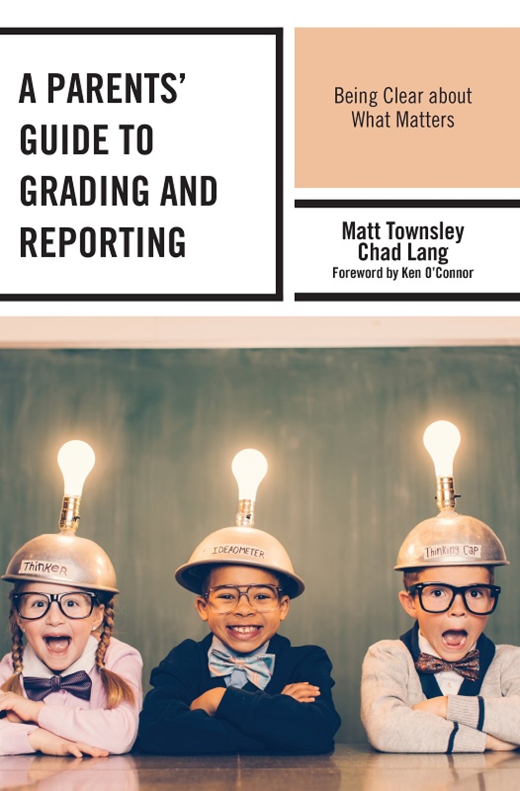 A Parents' Guide to Grading and Reporting Being Clear about What Matters - (PDF/EPUB Version)