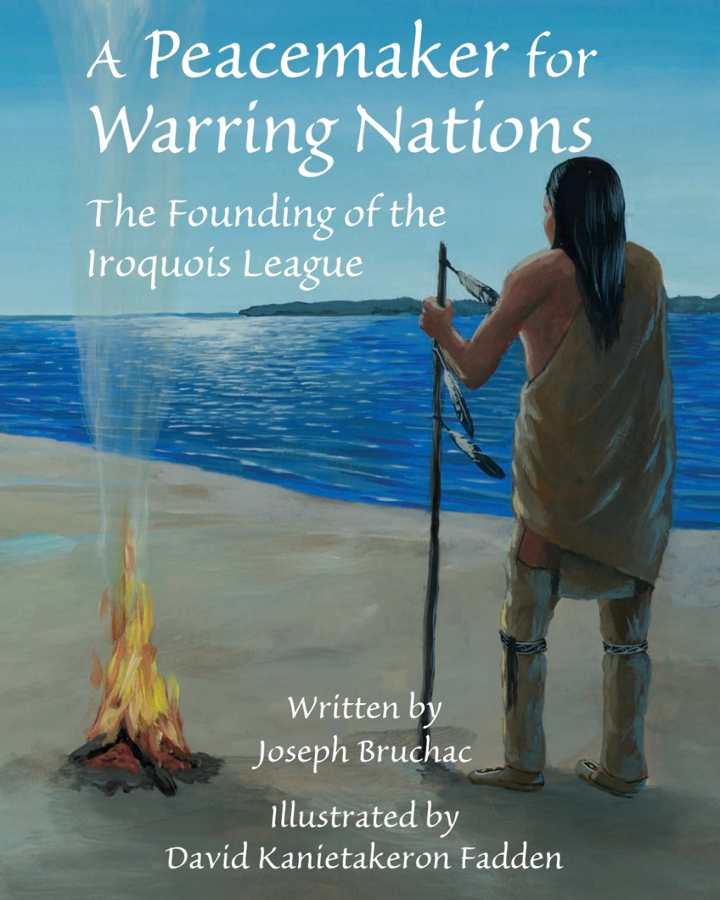 A Peacemaker for Warring Nations The Founding of the Iroquois League - (PDF/EPUB Version)