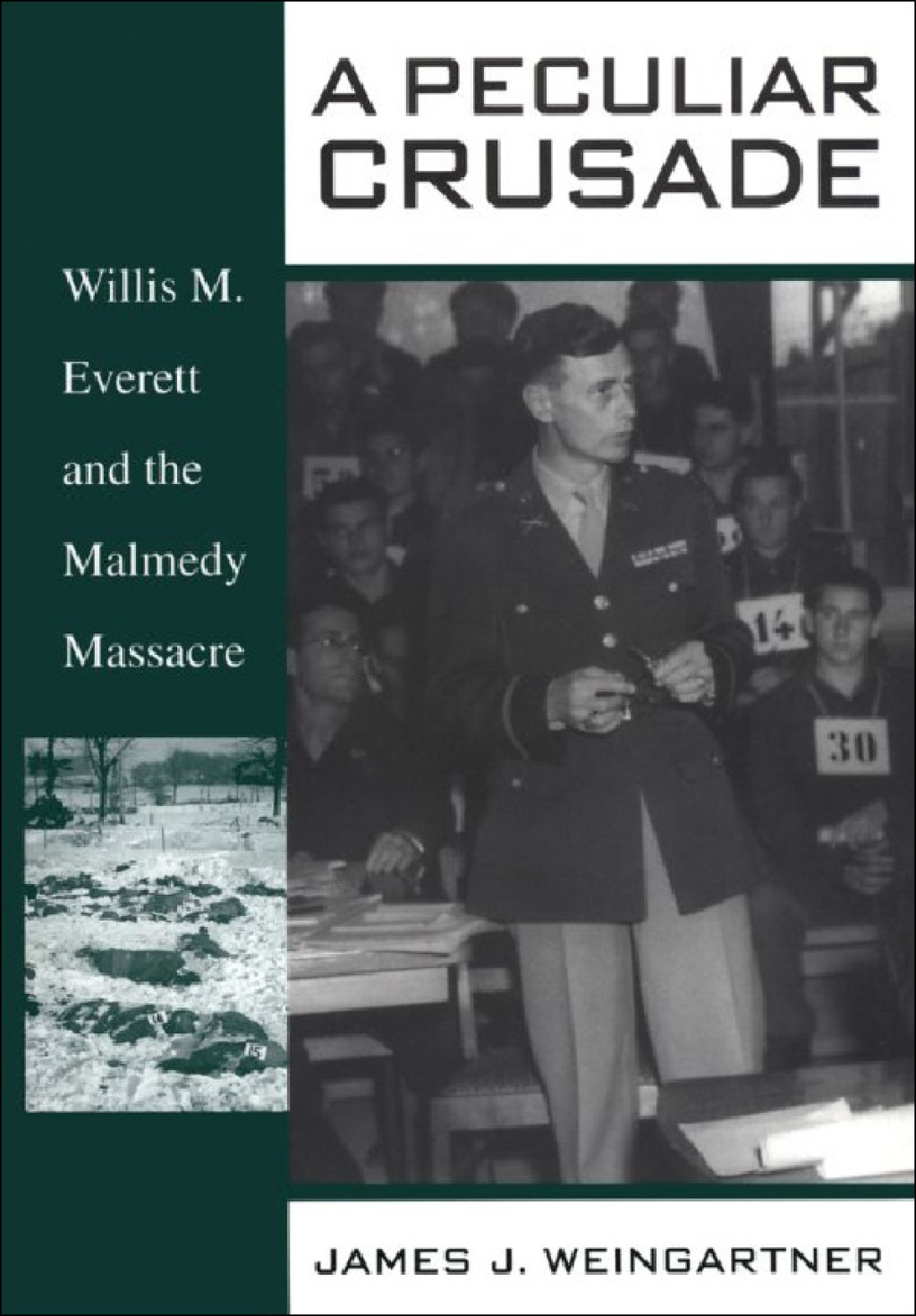 A Peculiar Crusade Willis M. Everett and the Malmedy Massacre  â€“ PDF/EPUB Version Downloadable