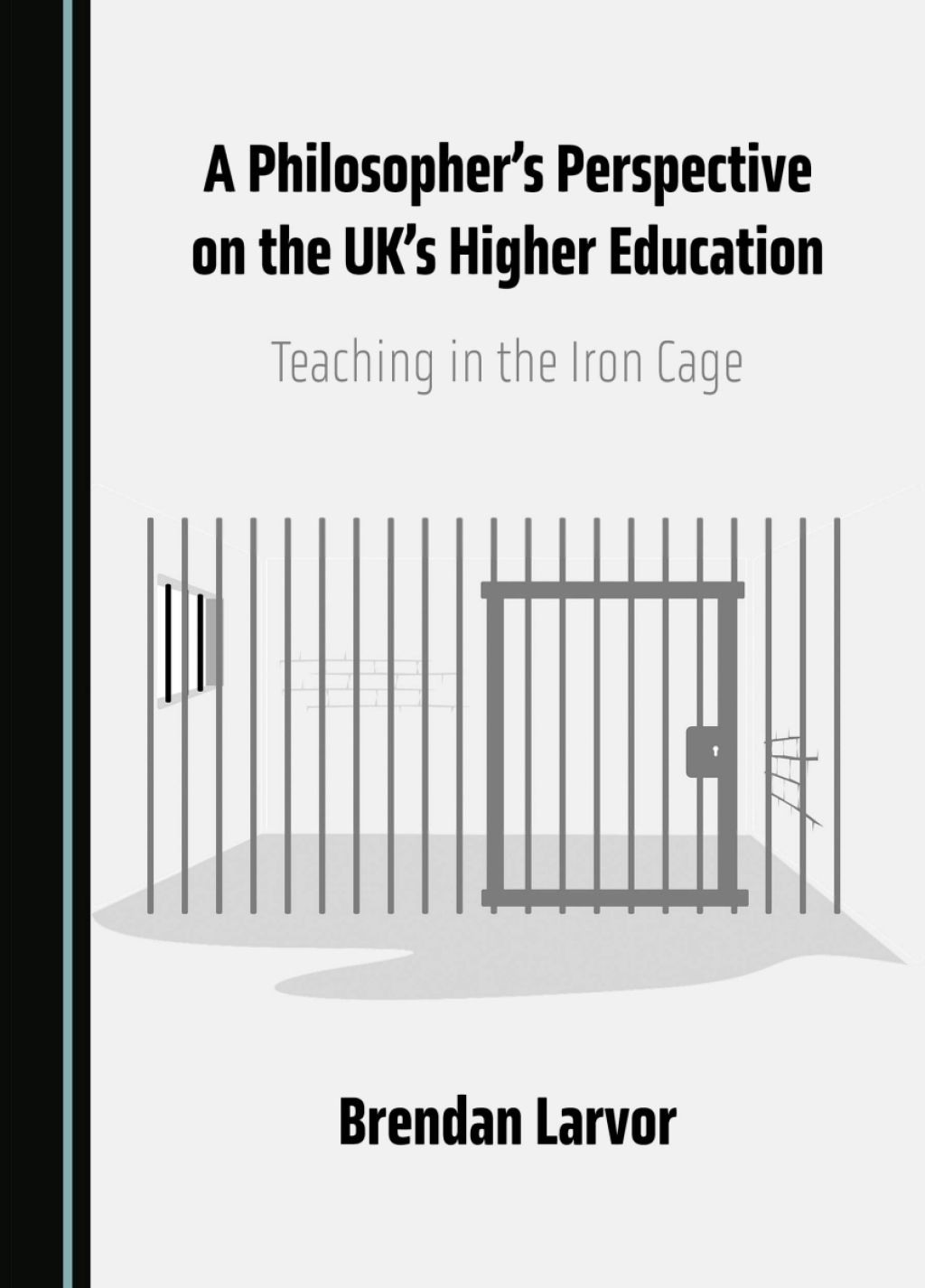A Philosopher's Perspective on the UKâ€™s Higher Education Teaching in the Iron Cage 1st Edition â€“ PDF/EPUB Version Downloadable