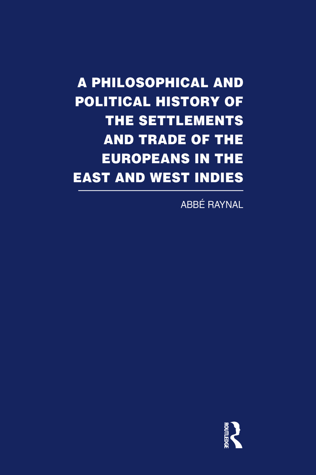 A Philosophical and Political History of the Settlements and Trade of the Europeans in the East and West Indies Vol. 4 1st Edition â€“ PDF/EPUB Version Downloadable
