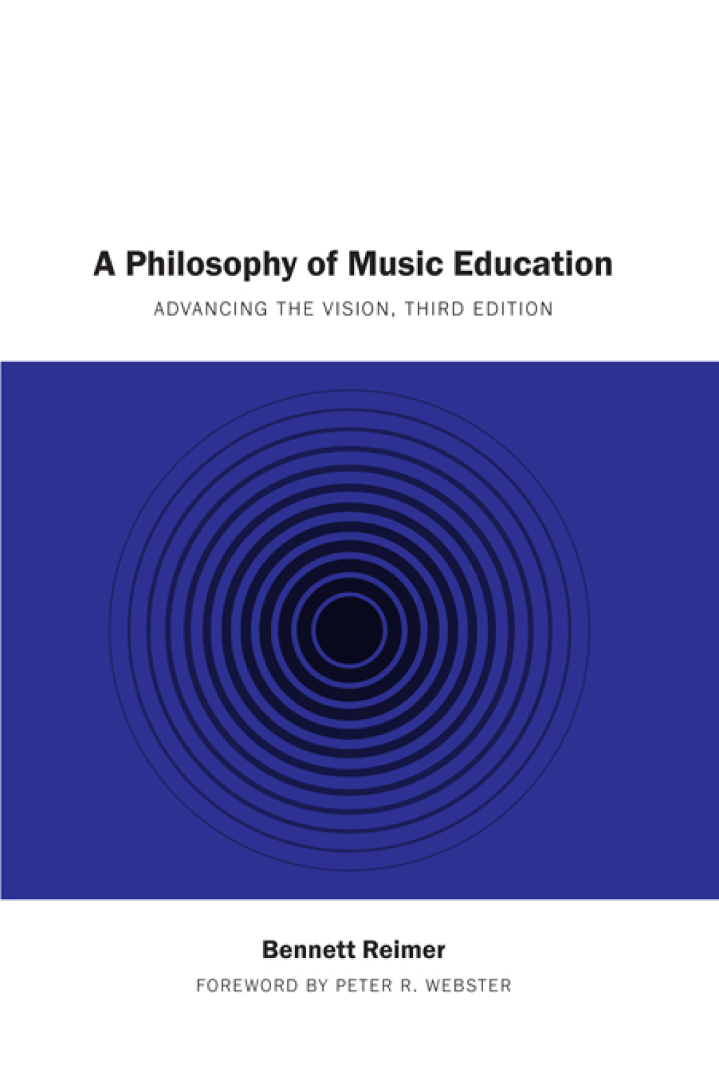 A Philosophy of Music Education Advancing the Vision, Third Edition - (PDF/EPUB Version)