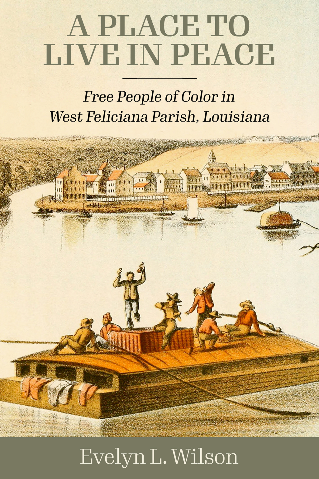 A Place to Live in Peace Free People of Color in West Feliciana Parish, Louisiana - (PDF/EPUB Version)