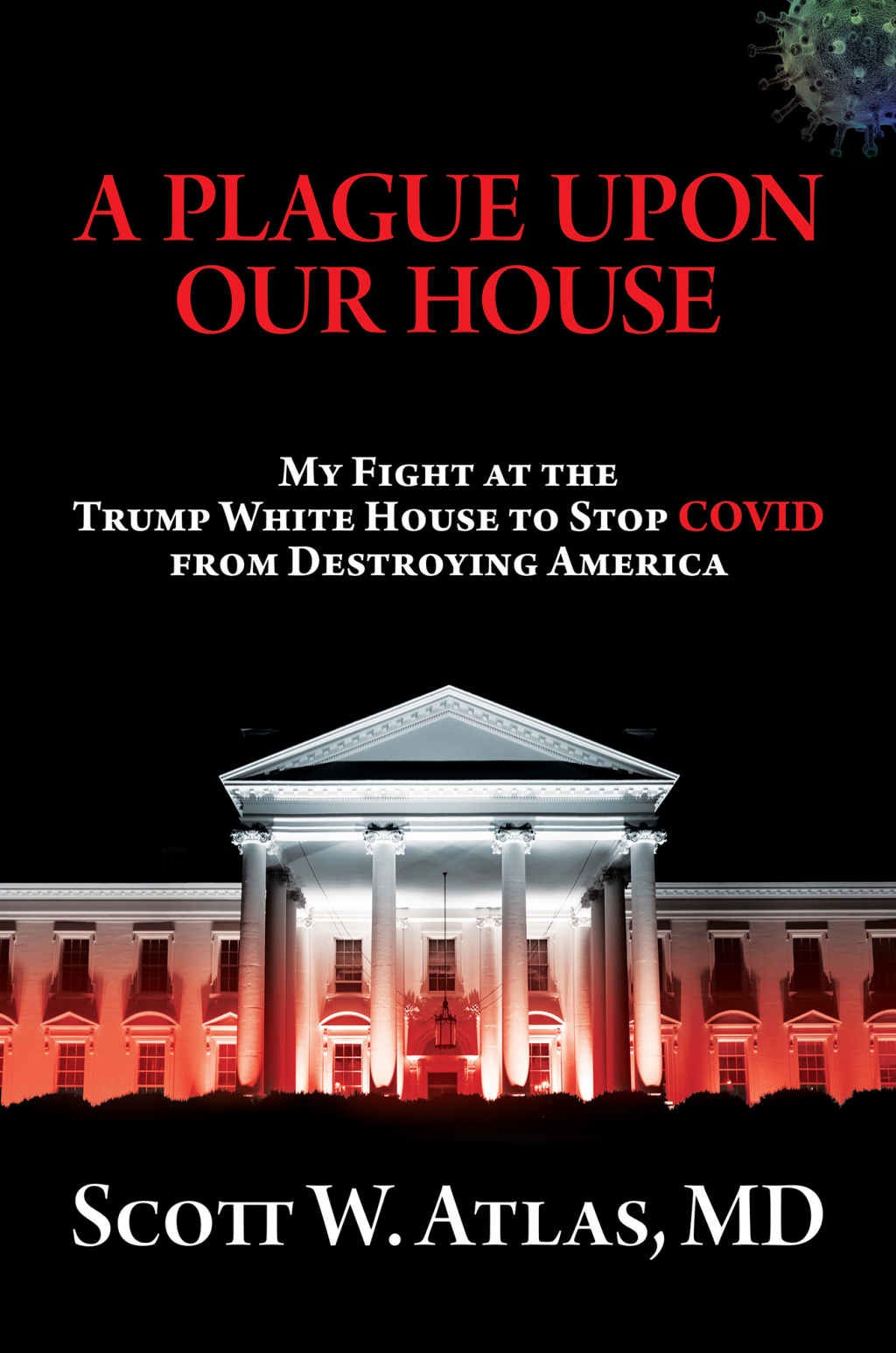 A Plague Upon Our House My Fight at the Trump White House to Stop COVID from Destroying America - (PDF/EPUB Version)