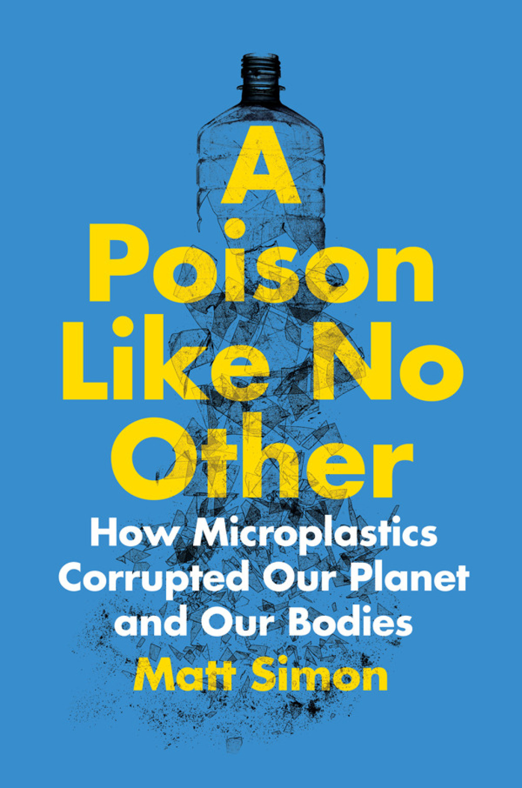 A Poison Like No Other How Microplastics Corrupted Our Planet and Our Bodies - (PDF/EPUB Version)
