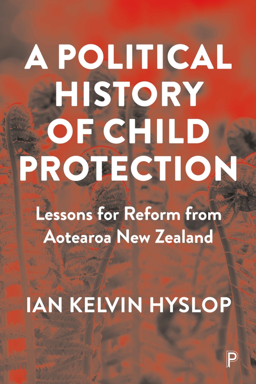 A Political History of Child Protection Lessons for Reform from Aotearoa New Zealand 1st Edition â€“ PDF/EPUB Version Downloadable
