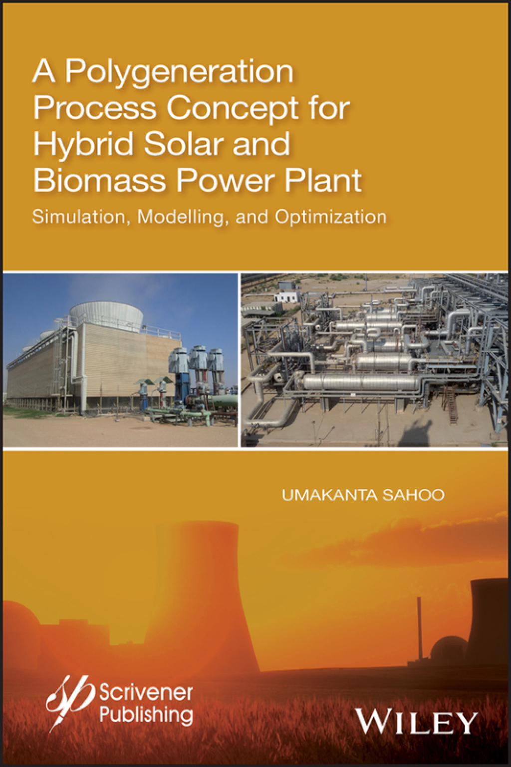 A Polygeneration Process Concept for Hybrid Solar and Biomass Power Plant Simulation, Modelling, and Optimization 1st Edition â€“ PDF/EPUB Version Downloadable