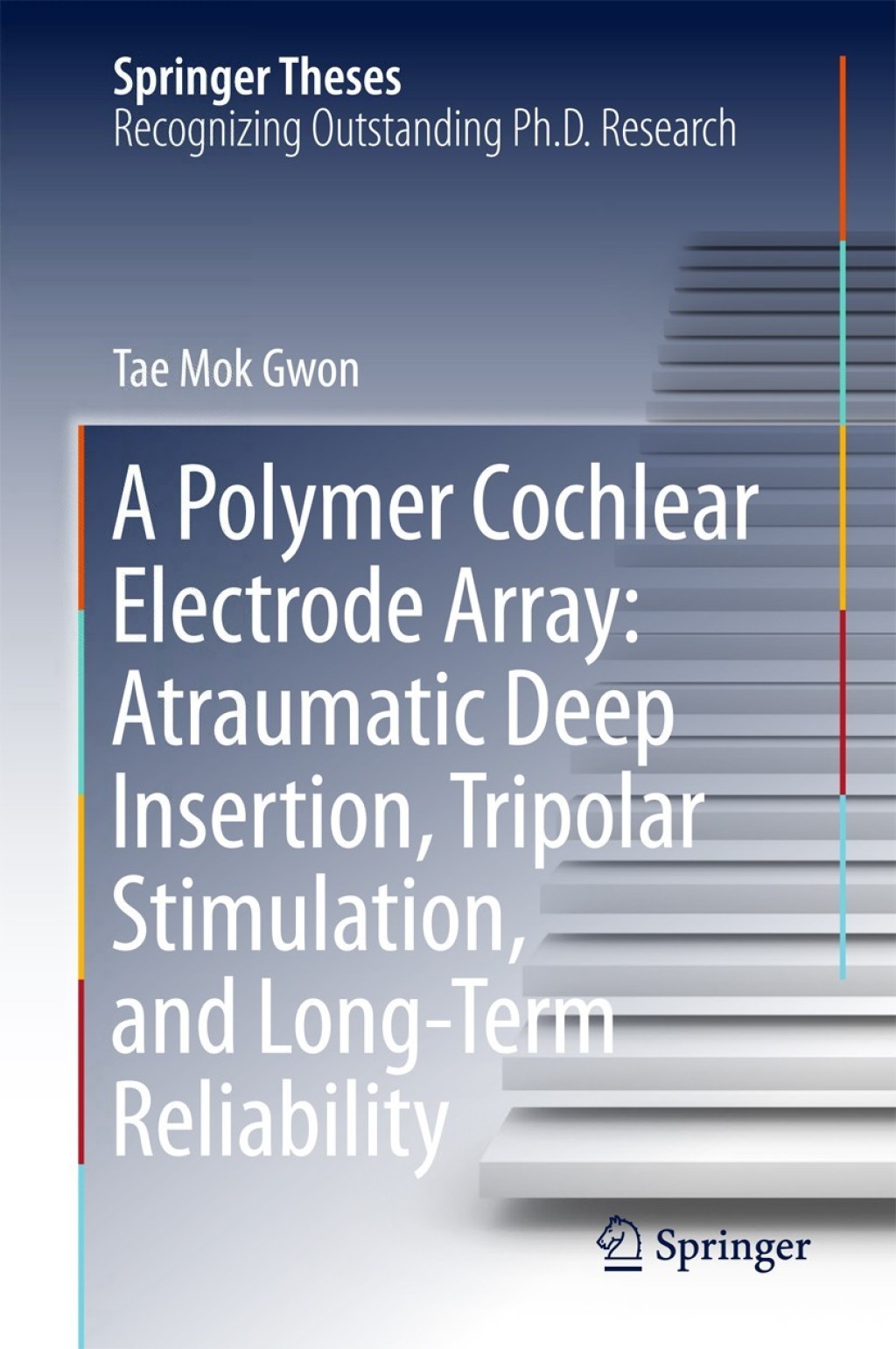 A Polymer Cochlear Electrode Array: Atraumatic Deep Insertion, Tripolar ...