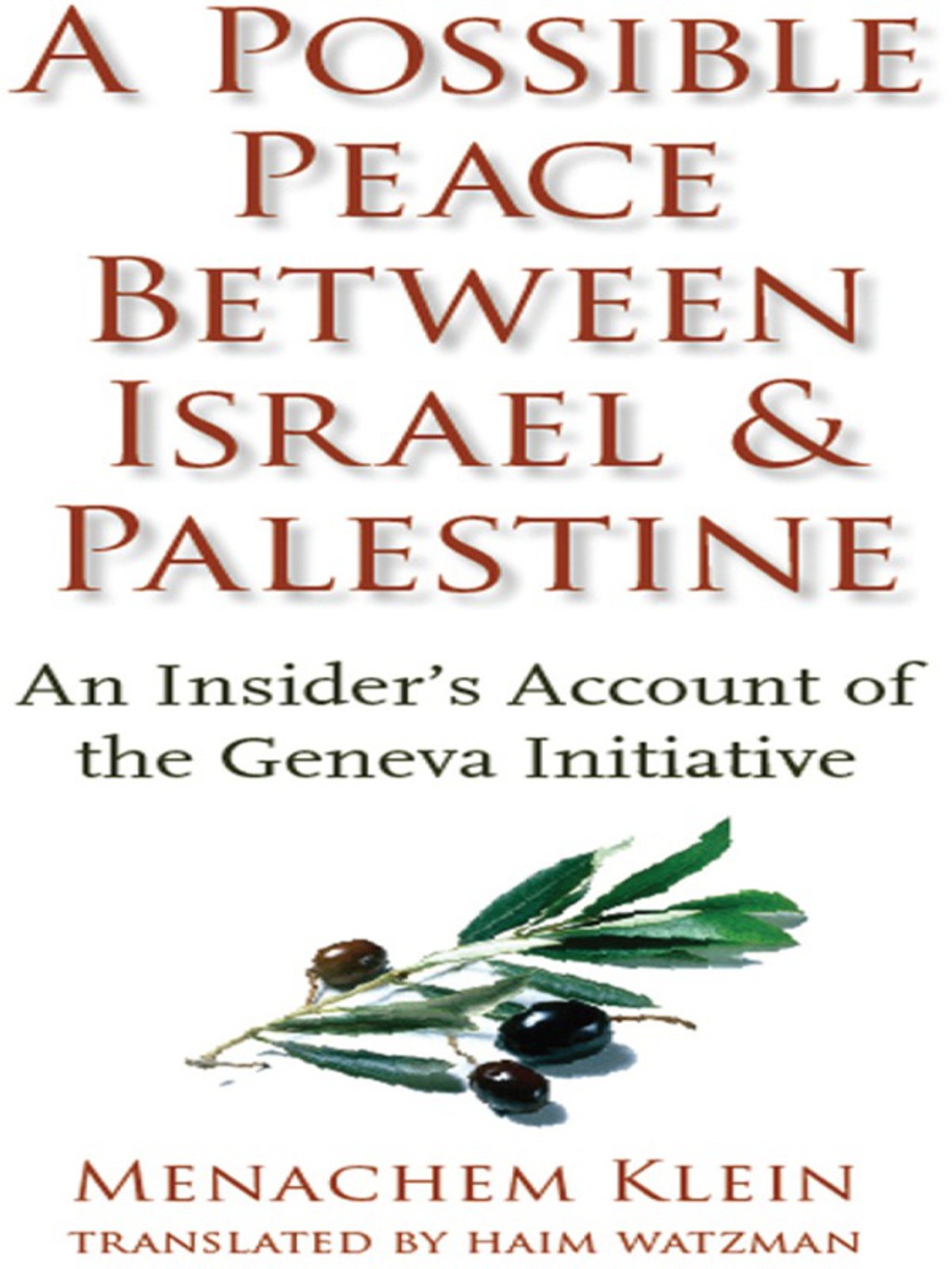 A Possible Peace Between Israel and Palestine An Insider's Account of the Geneva Initiative  â€“ PDF/EPUB Version Downloadable