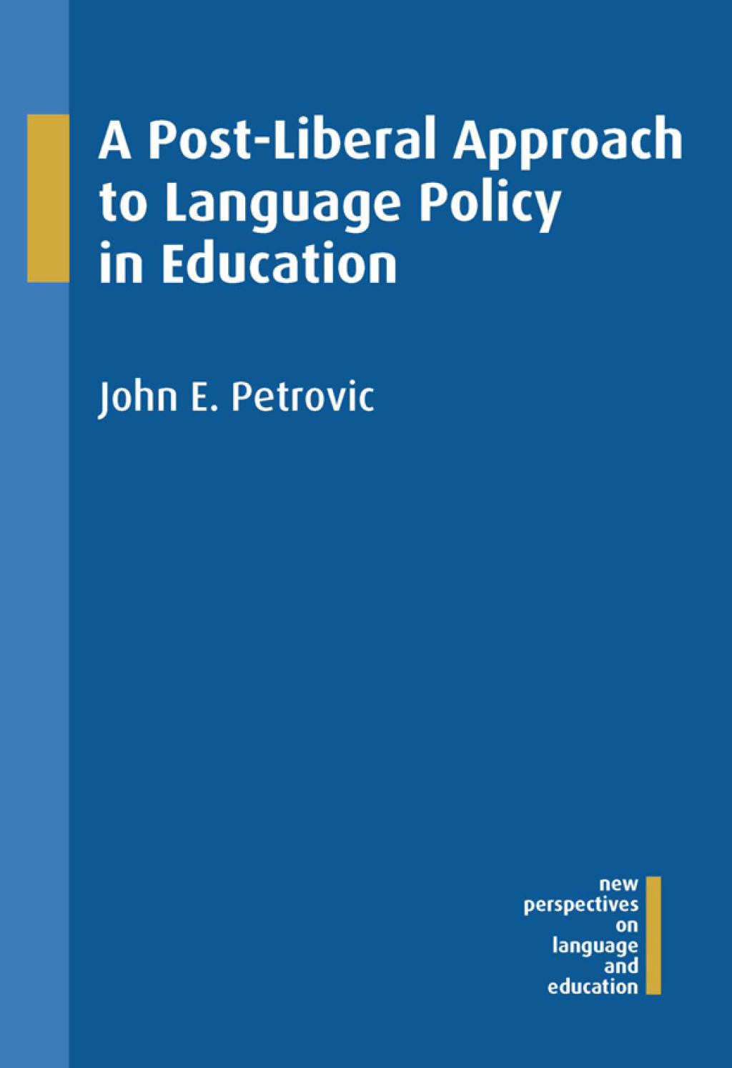 A Post-Liberal Approach to Language Policy in Education 1st Edition - (PDF/EPUB Version)