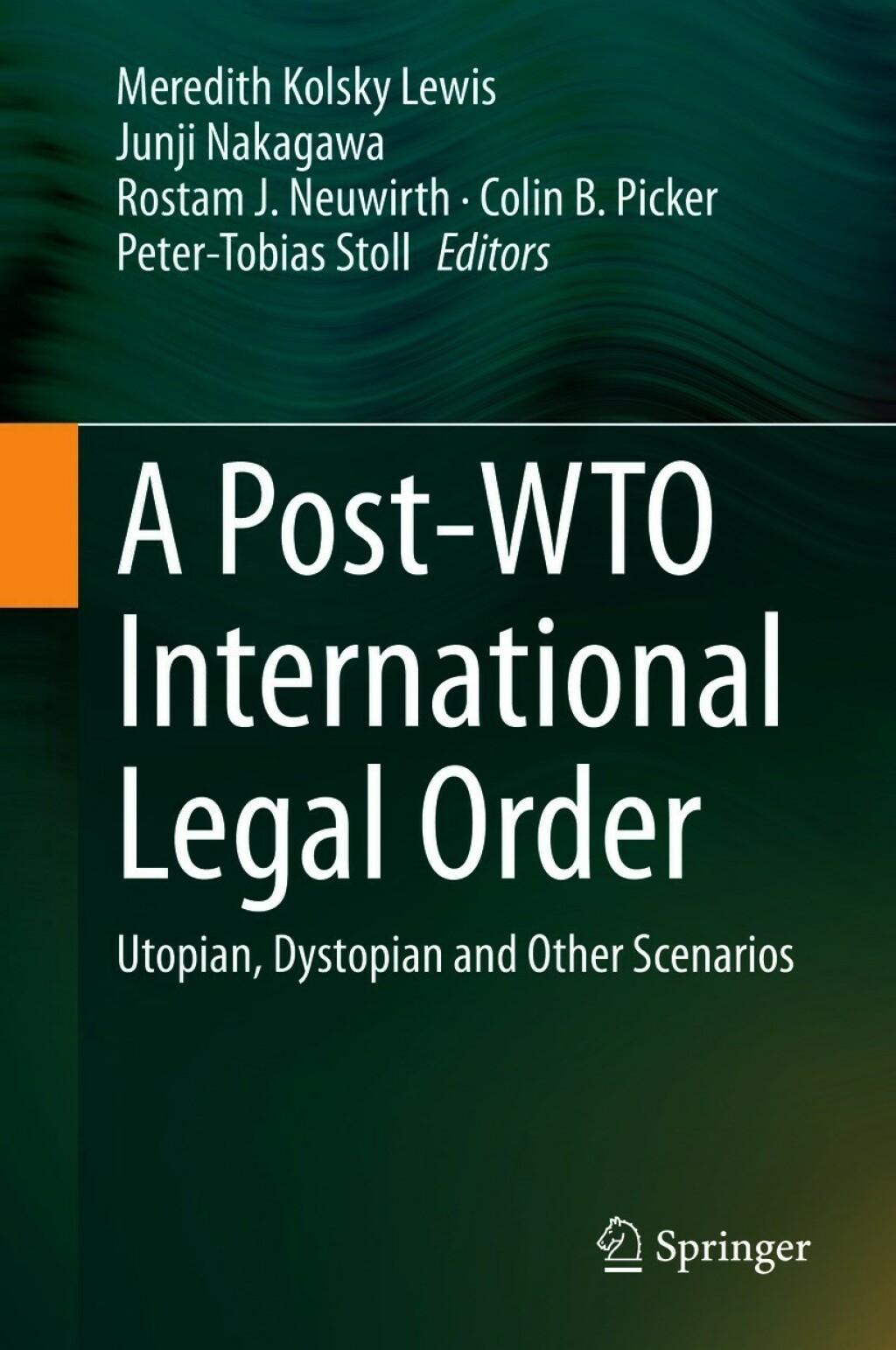 A Post-WTO International Legal Order Utopian, Dystopian and Other Scenarios 1st Edition â€“ PDF/EPUB Version Downloadable