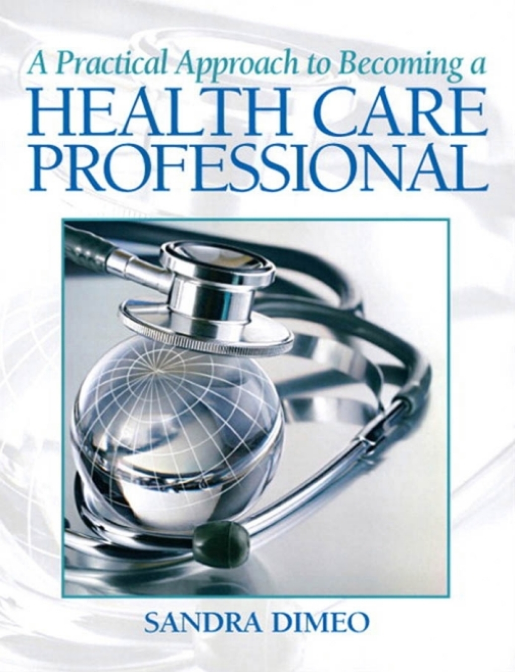 A Practical Approach Becoming a Health Care Professional 1st Edition â€“ PDF/EPUB Version Downloadable