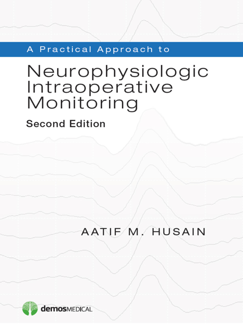 A Practical Approach to Neurophysiologic Intraoperative Monitoring ...
