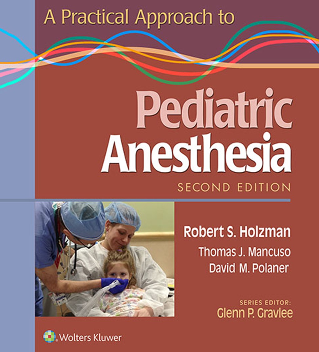 A Practical Approach to Pediatric Anesthesia 2nd Edition â€“ PDF/EPUB Version Downloadable
