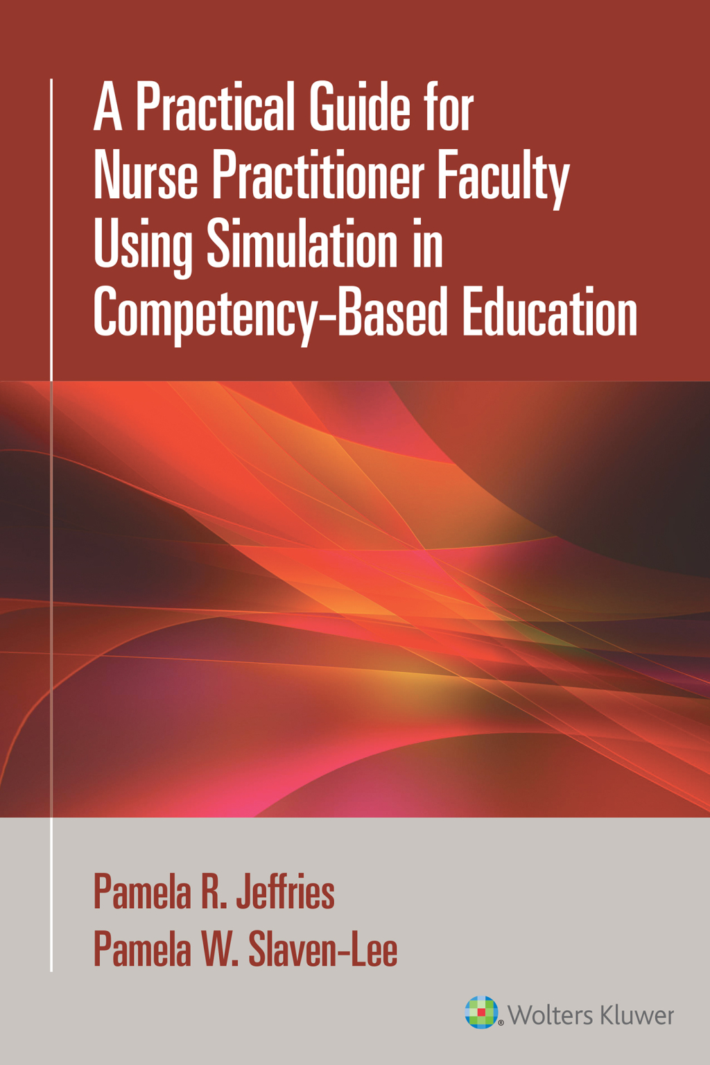 A Practical Guide for Nurse Practitioner Faculty Using Simulation in Competency-Based Education 1st Edition â€“ PDF/EPUB Version Downloadable
