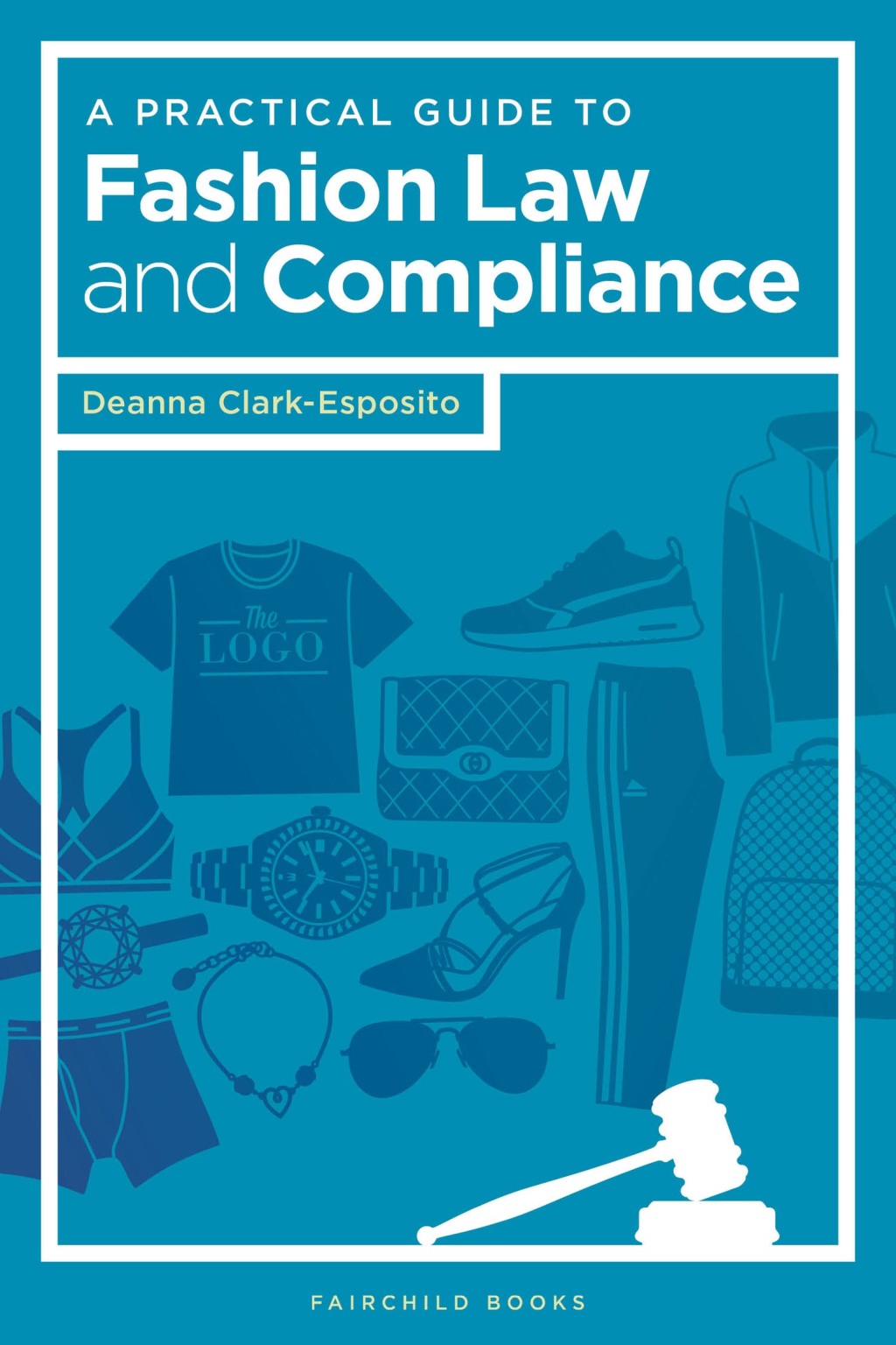 A Practical Guide to Fashion Law and Compliance 1st Edition â€“ PDF/EPUB Version Downloadable