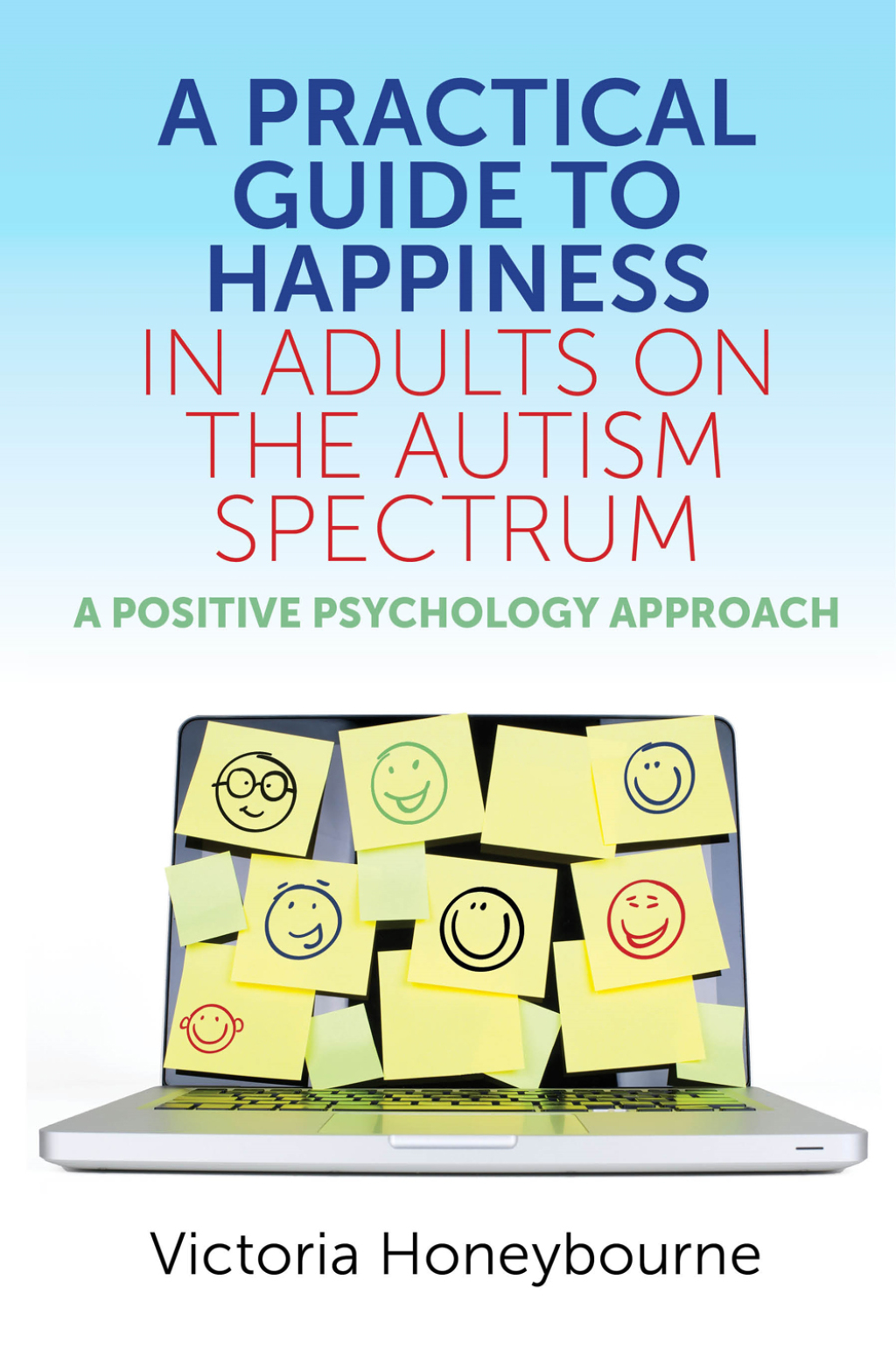 A Practical Guide to Happiness in Adults on the Autism Spectrum A Positive Psychology Approach - (PDF/EPUB Version)