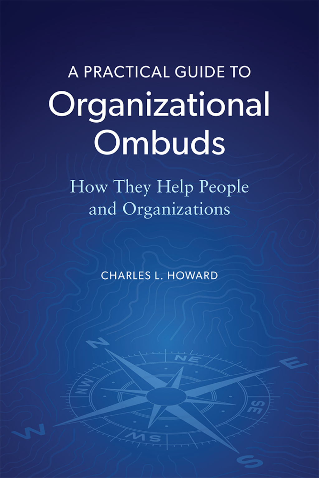 A Practical Guide to Organizational Ombuds How They Help People and Organizations â€“ PDF/EPUB Version Downloadable