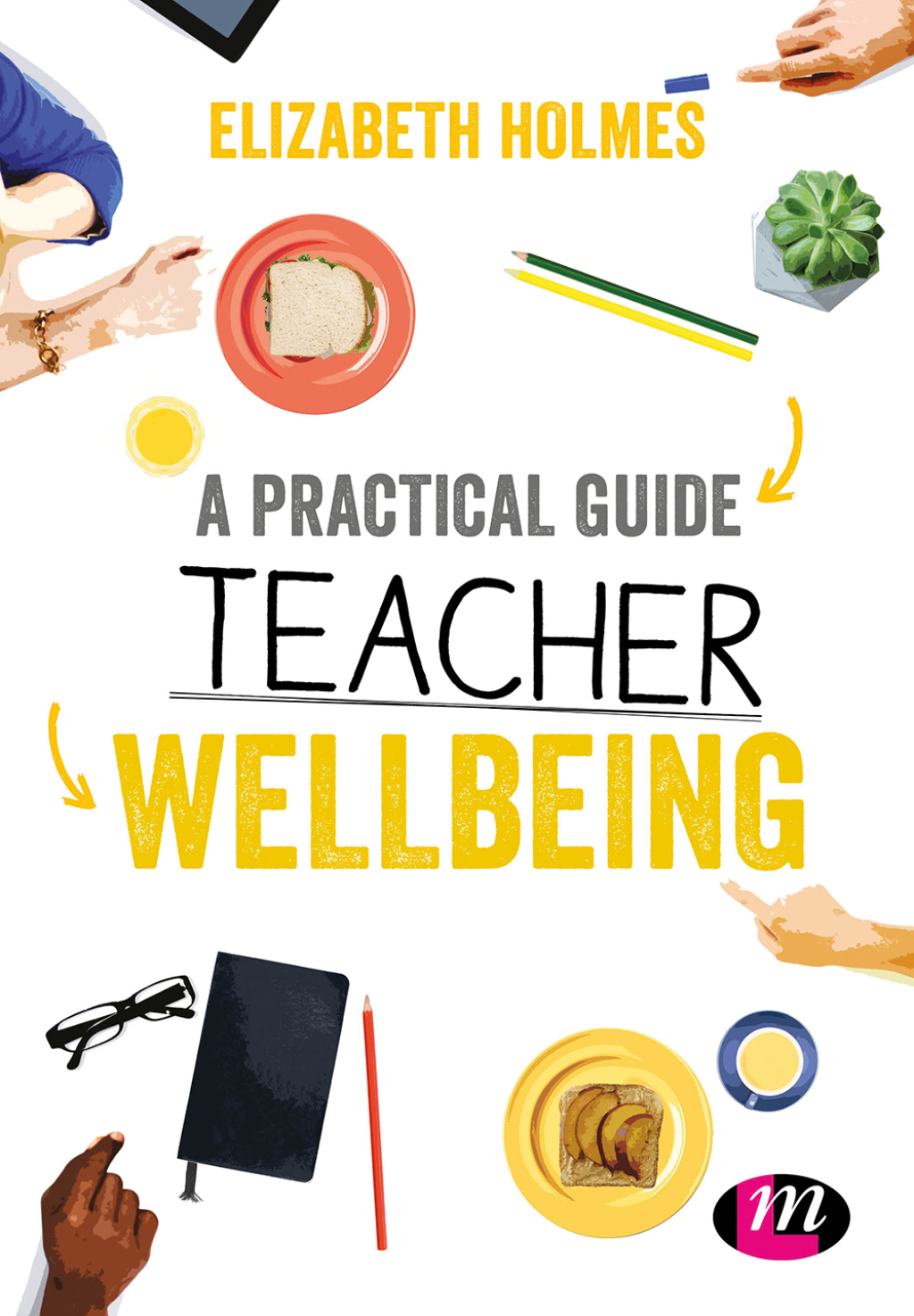 A Practical Guide to Teacher Wellbeing A practical guide 1st Edition - (PDF/EPUB Version)