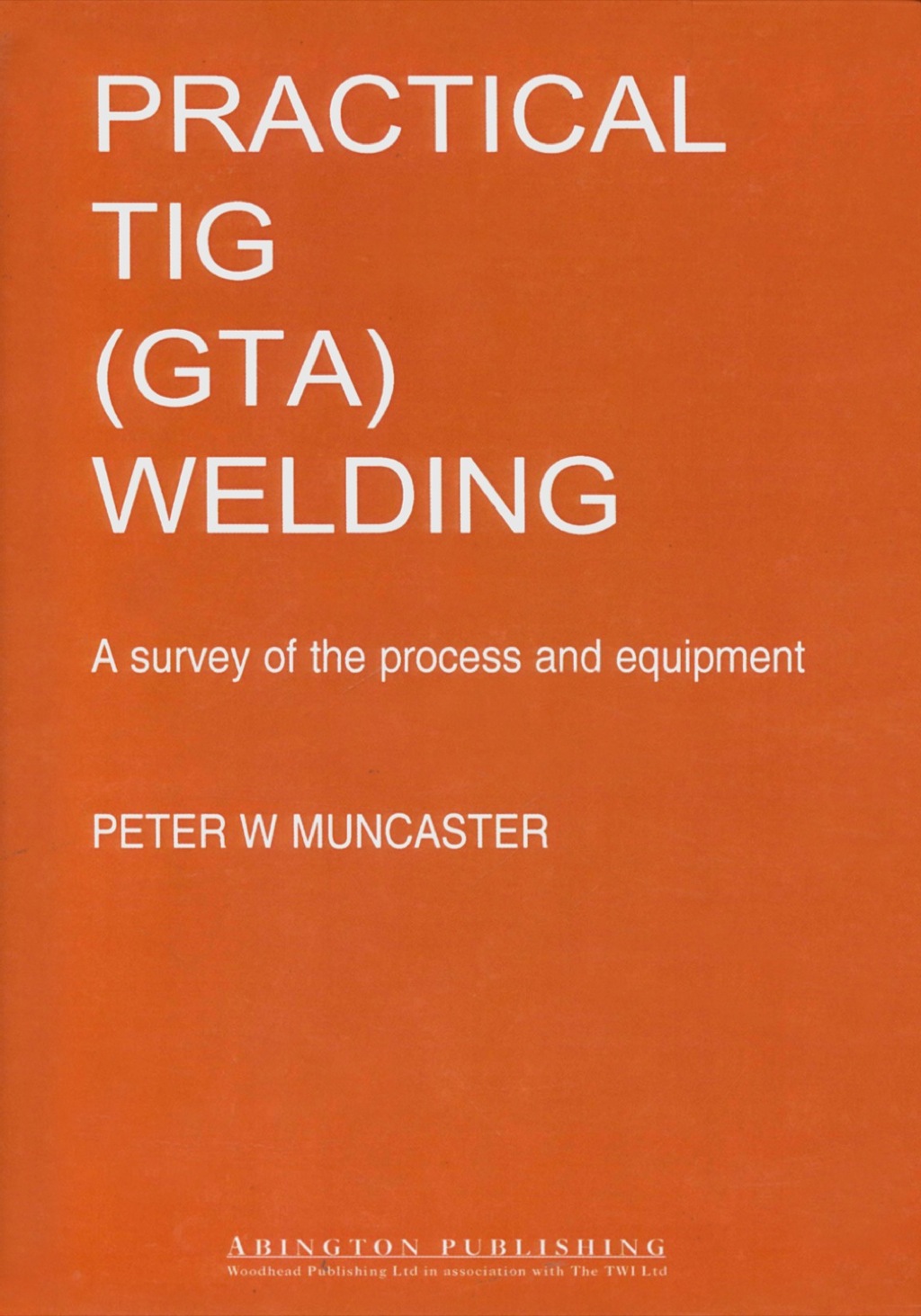 A Practical Guide to TIG (GTA) Welding â€“ PDF/EPUB Version Downloadable
