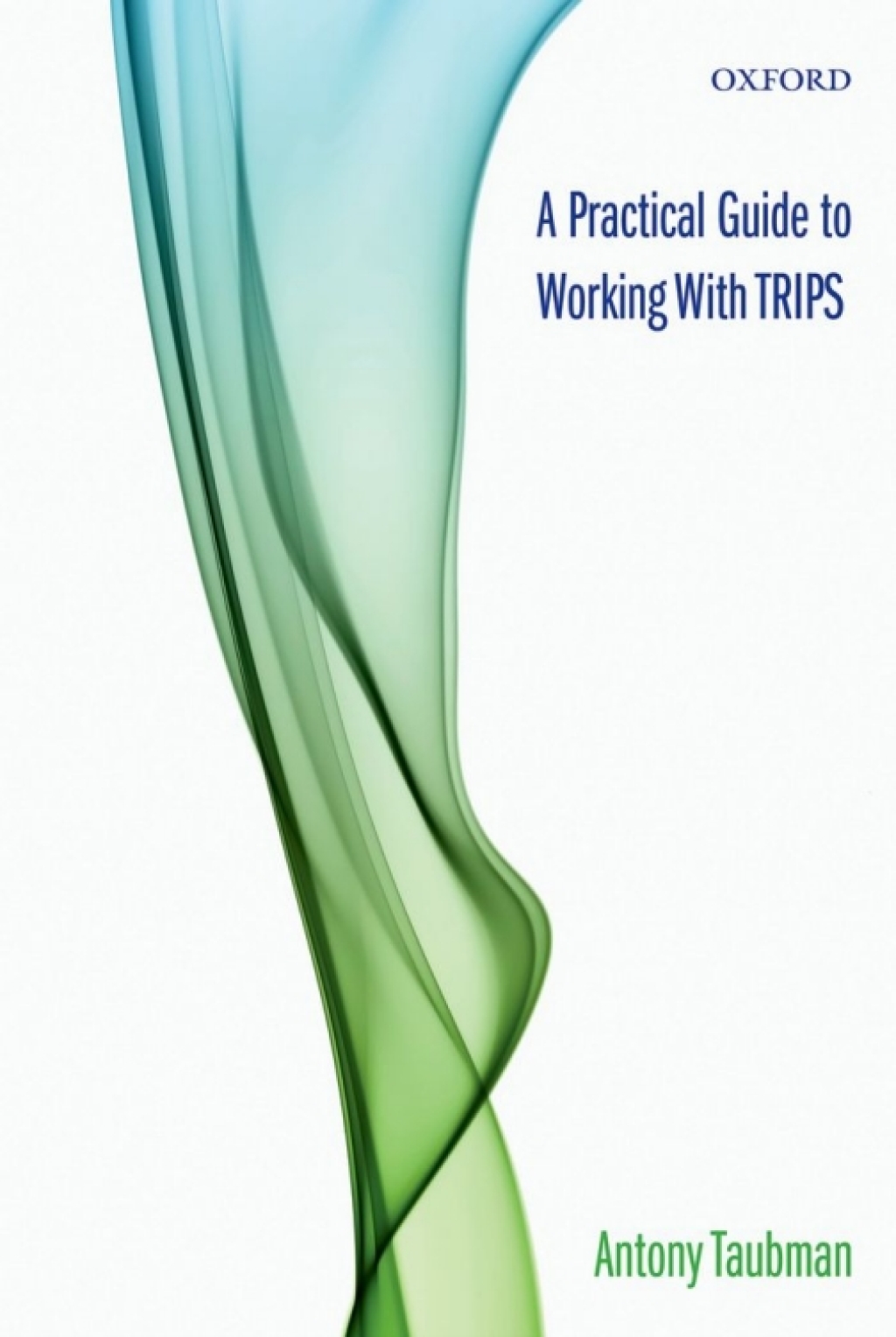 A Practical Guide to Working with TRIPS  â€“ PDF/EPUB Version Downloadable
