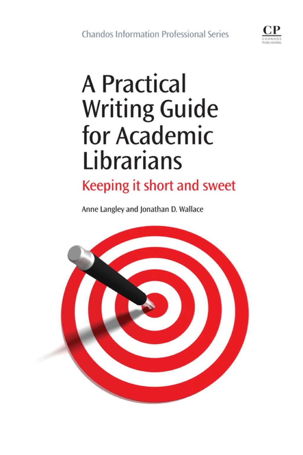 A Practical Writing Guide for Academic Librarians: Keeping It Short And ...