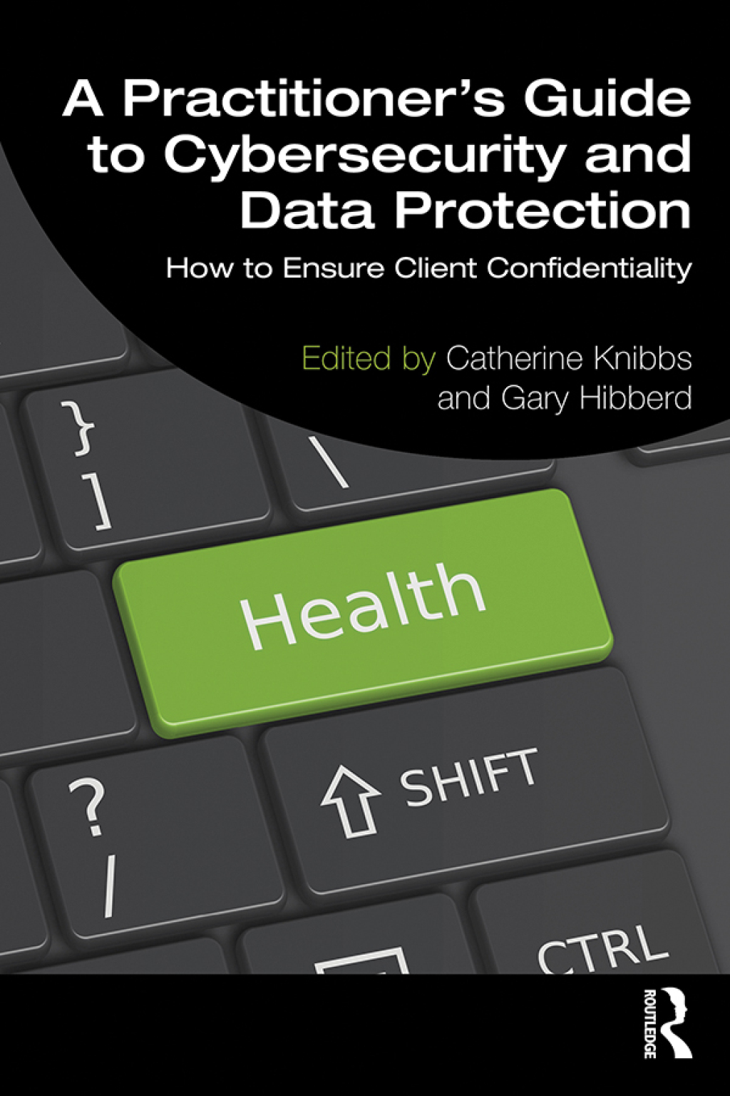 A Practitionerâ€™s Guide to Cybersecurity and Data Protection How to Ensure Client Confidentiality 1st Edition - (PDF/EPUB Version)