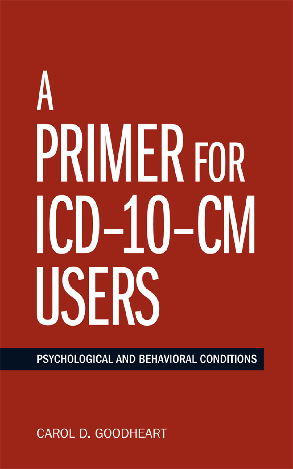 A Primer for ICD-10-CM Users Psychological and Behavioral Conditions - (PDF/EPUB Version)