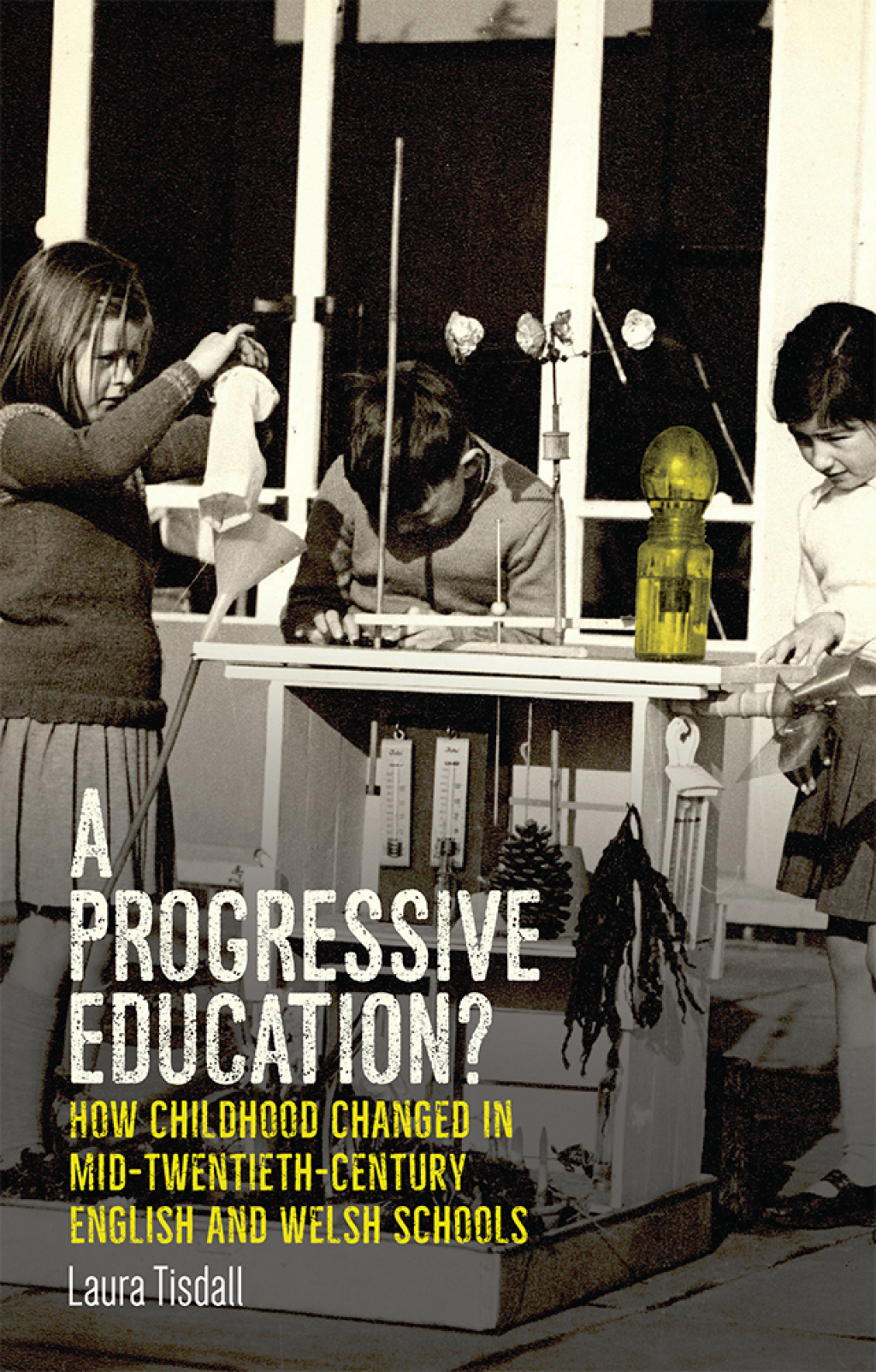 A progressive education? How childhood changed in mid-twentieth-century English and Welsh schools 1st Edition â€“ PDF/EPUB Version Downloadable