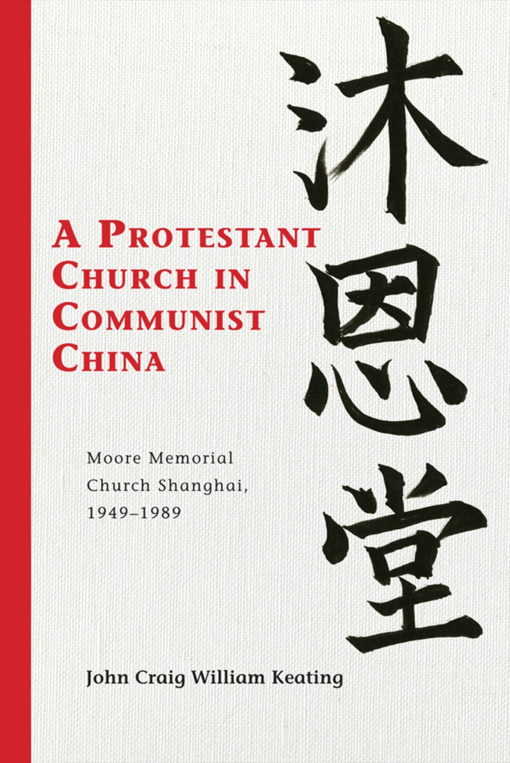A Protestant Church in Communist China Moore Memorial Church Shanghai 1949â€“1989 1st Edition â€“ PDF/EPUB Version Downloadable