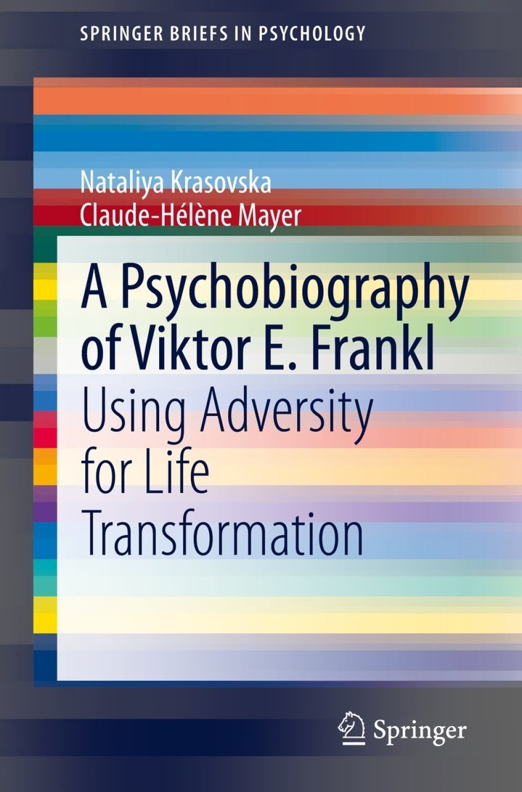 A Psychobiography of Viktor E. Frankl Using Adversity for Life Transformation  â€“ PDF/EPUB Version Downloadable