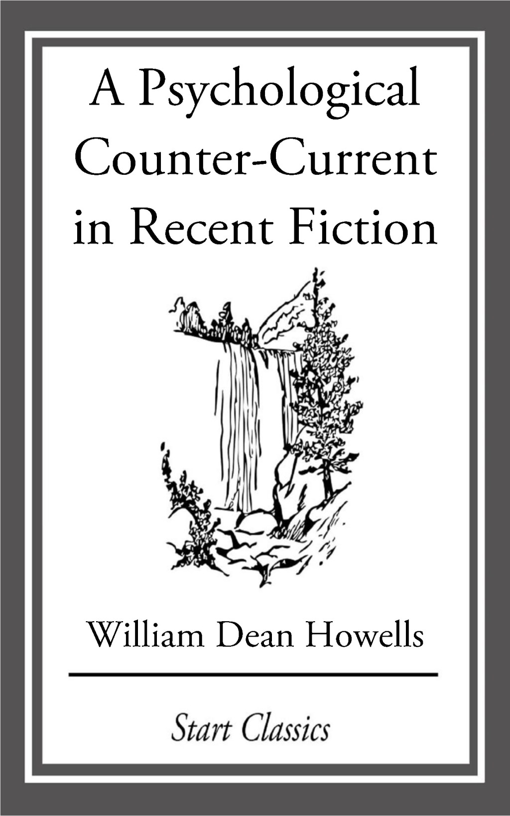 A Psychological Counter-Current in Recent Fiction - (PDF/EPUB Version)