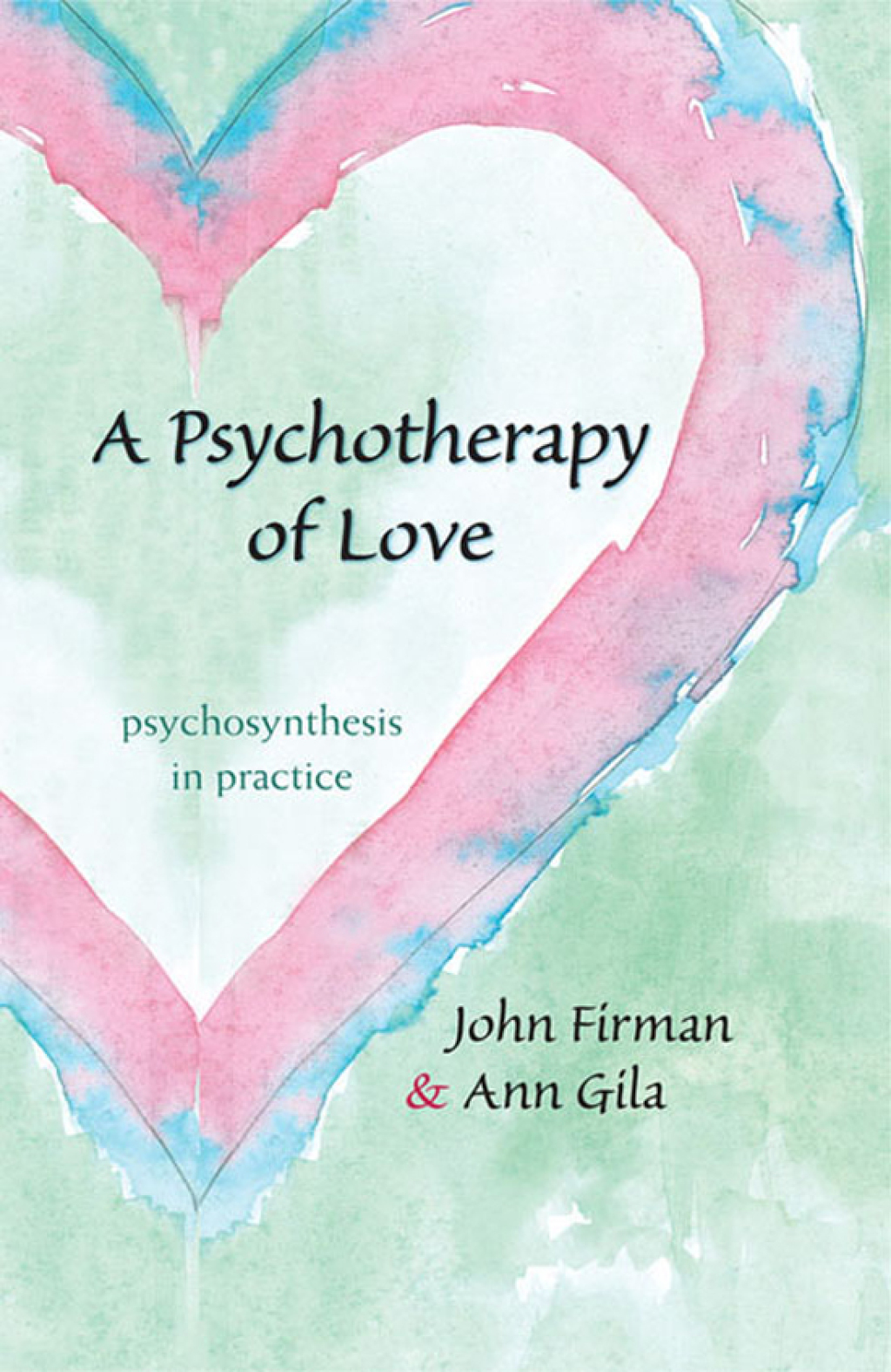 A Psychotherapy of Love Psychosynthesis in Practice - (PDF/EPUB Version)