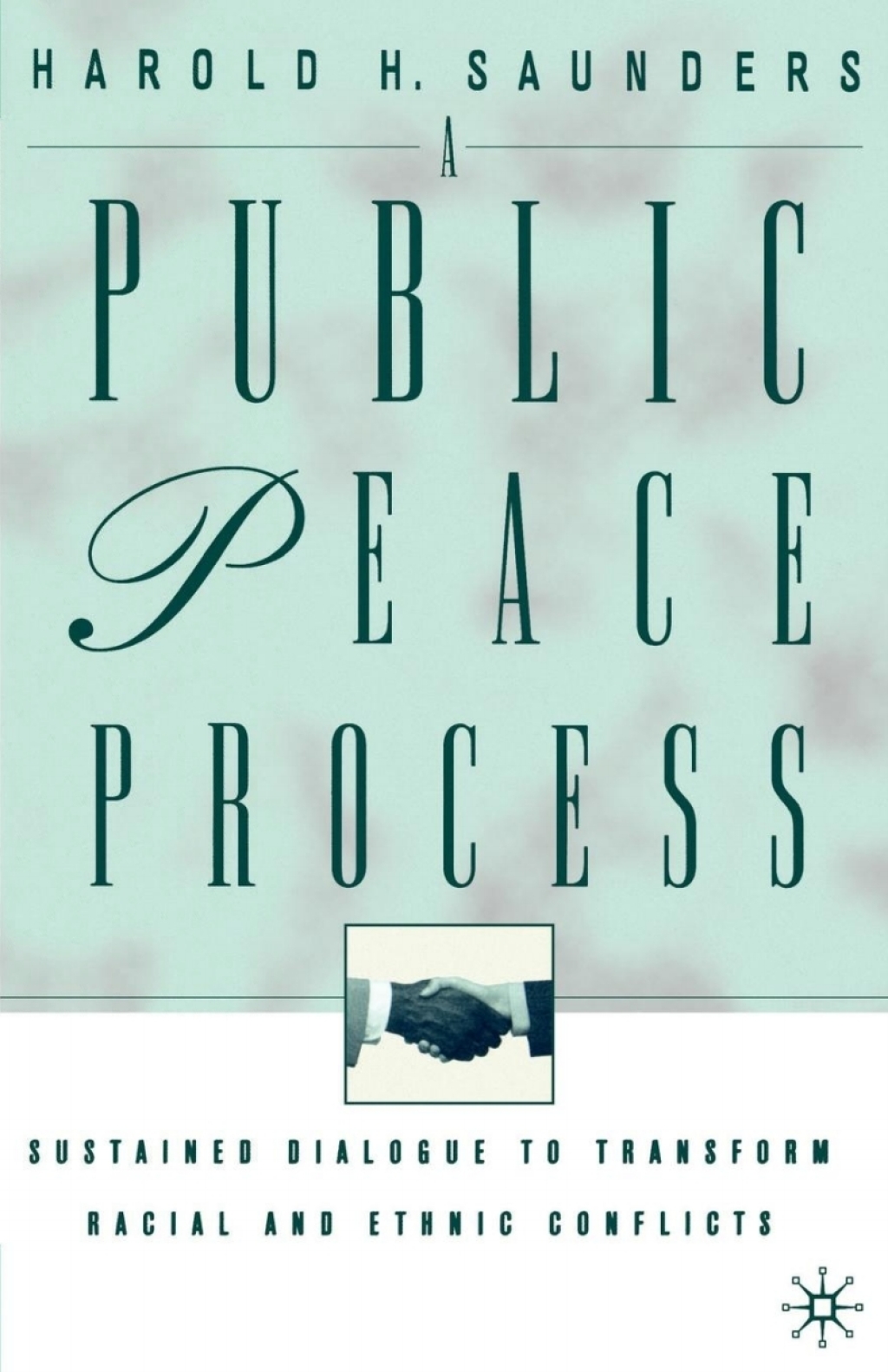 A Public Peace Process Sustained Dialogue to Transform Racial and Ethnic Conflicts  â€“ PDF/EPUB Version Downloadable