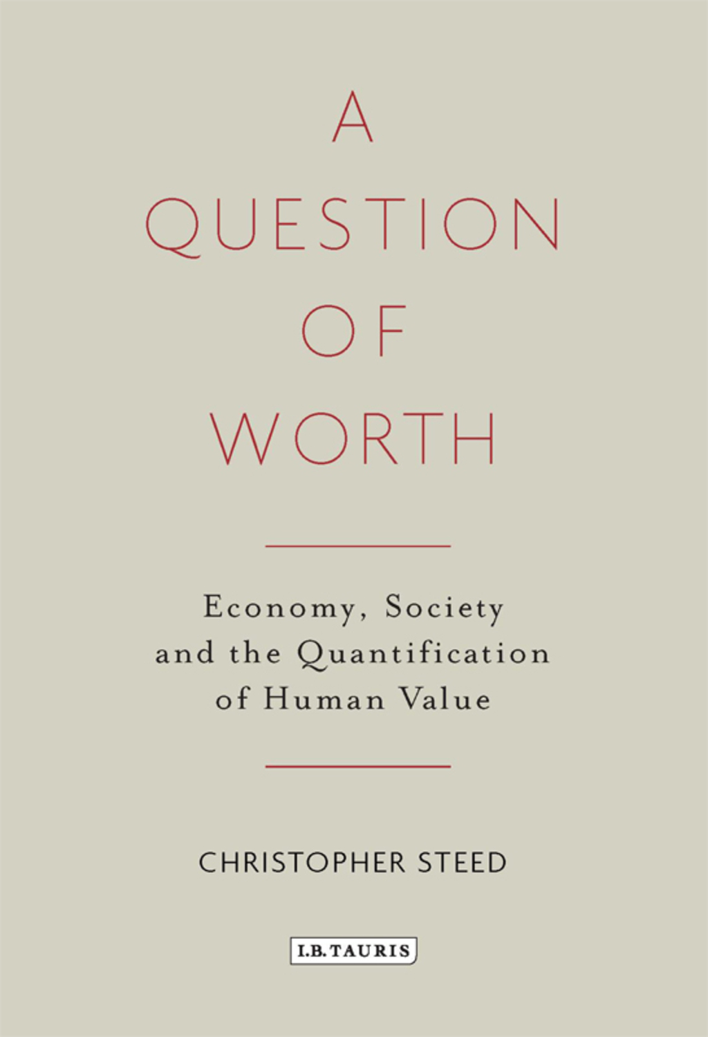 A Question of Worth Economy, Society and the Quantification of Human Value 1st Edition – PDF/EPUB Version Downloadable A Question of Worth Economy, Society and the Quantification of Human Value 1st Edition – PDF/EPUB Version Downloadable - Image 1
