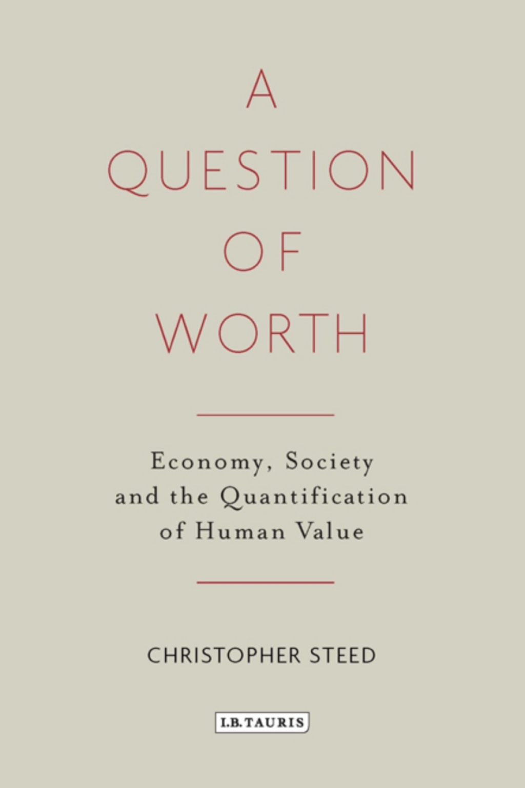 A Question of Worth Economy, Society and the Quantification of Human Value 1st Edition â€“ PDF/EPUB Version Downloadable