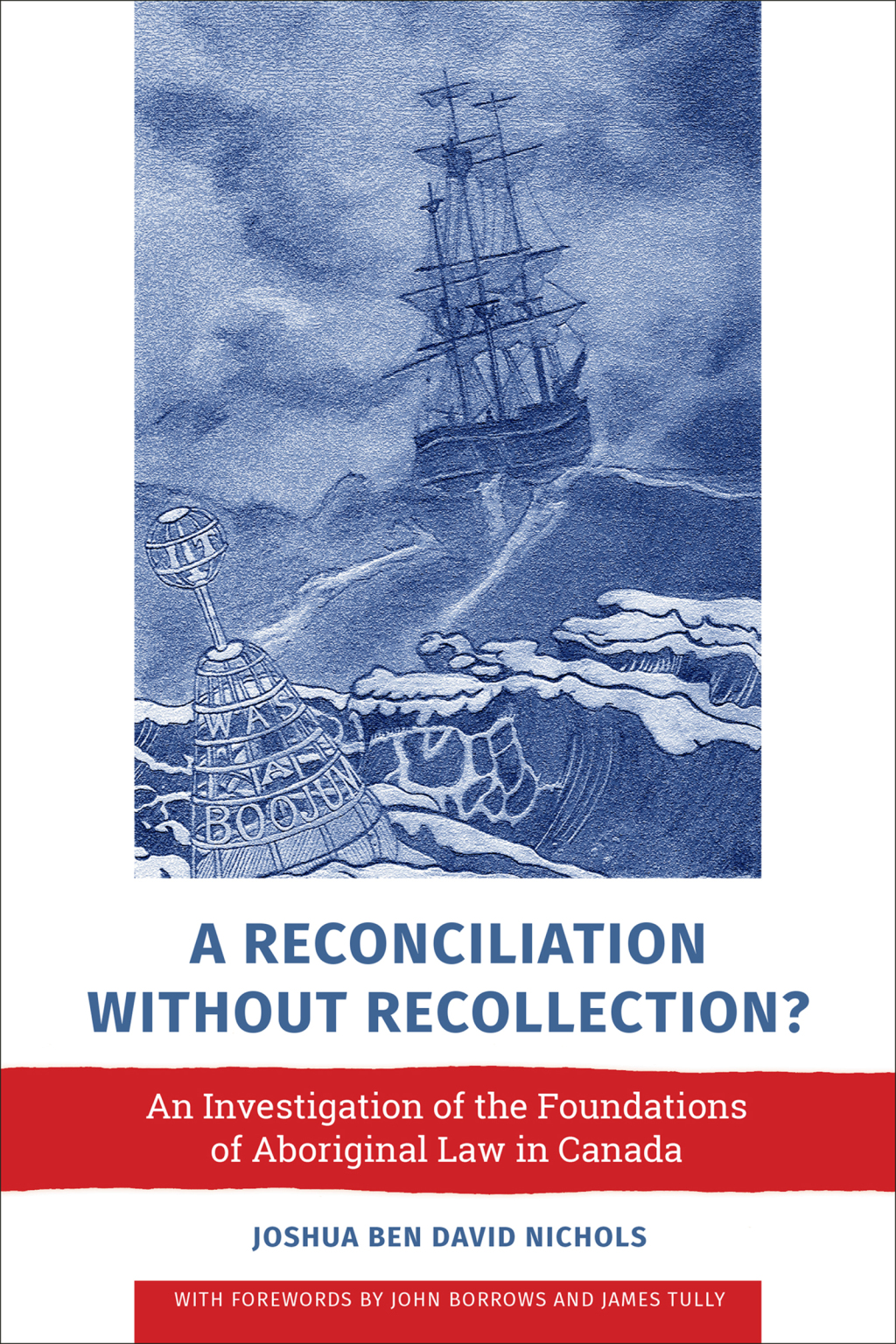 A Reconciliation without Recollection? An Investigation of the Foundations of Aboriginal Law in Canada 1st Edition â€“ PDF/EPUB Version Downloadable