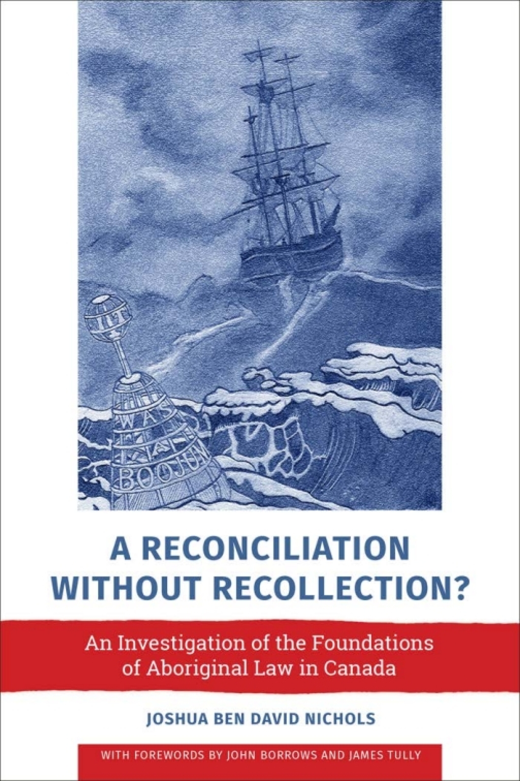 A Reconciliation without Recollection? An Investigation of the Foundations of Aboriginal Law in Canada 1st Edition â€“ PDF/EPUB Version Downloadable