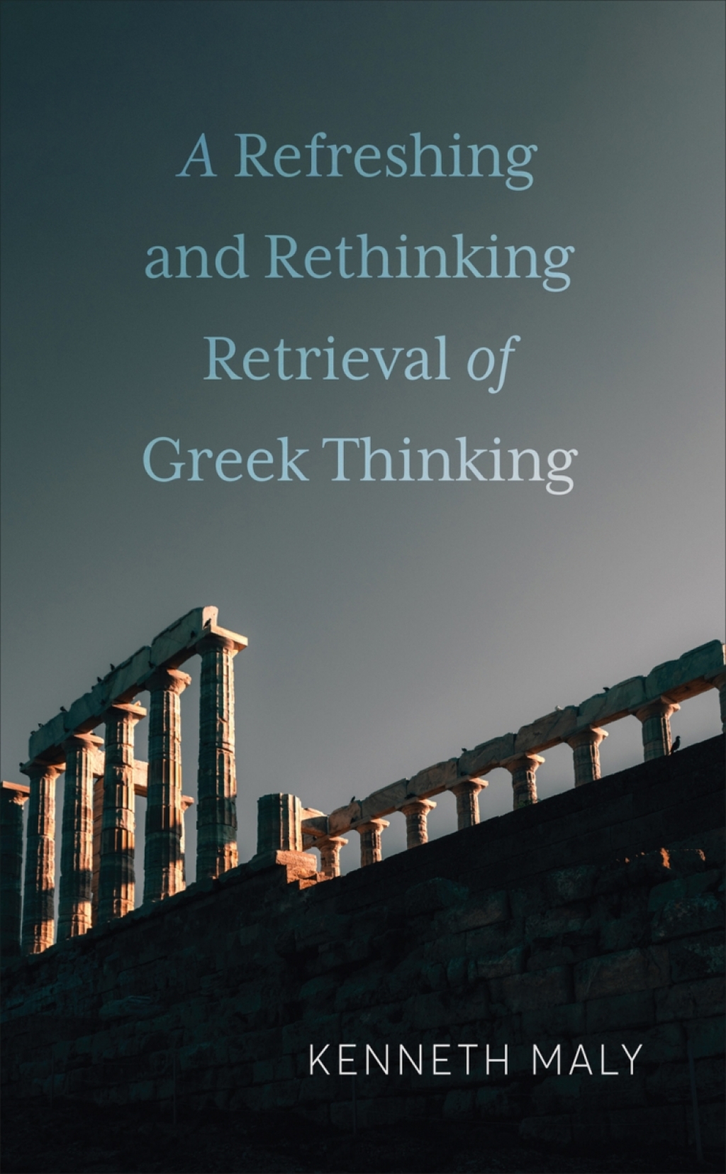 A Refreshing and Rethinking Retrieval of Greek Thinking 1st Edition â ...