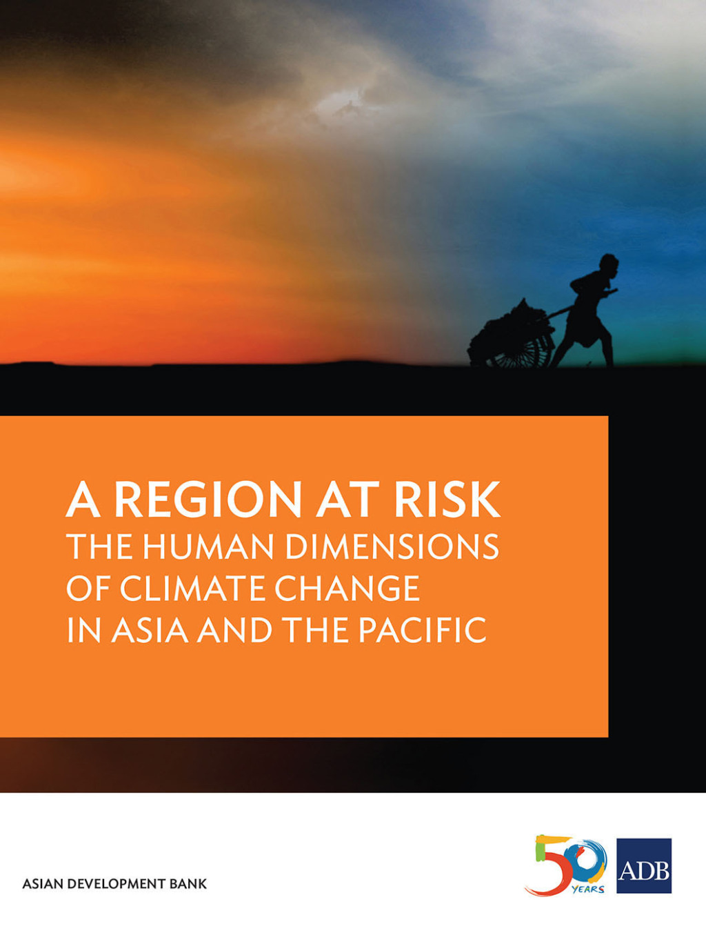 A Region at Risk The Human Dimensions of Climate Change in Asia and the Pacific - (PDF/EPUB Version)