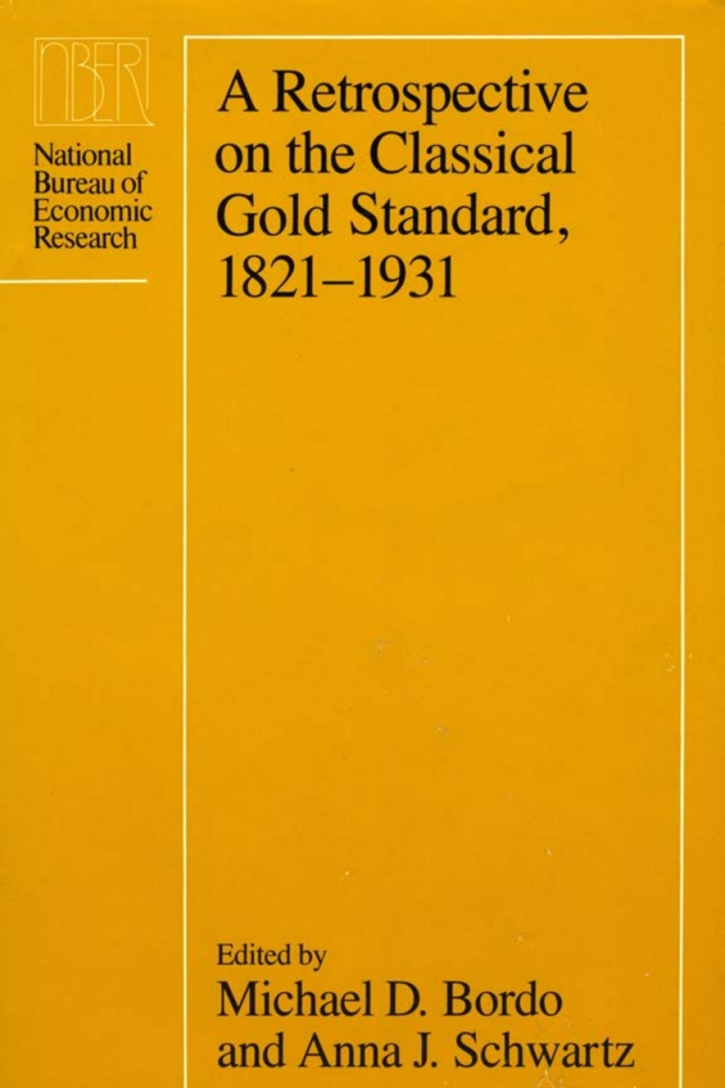 A Retrospective on the Classical Gold Standard, 1821-1931 1st Edition â€“ PDF/EPUB Version Downloadable