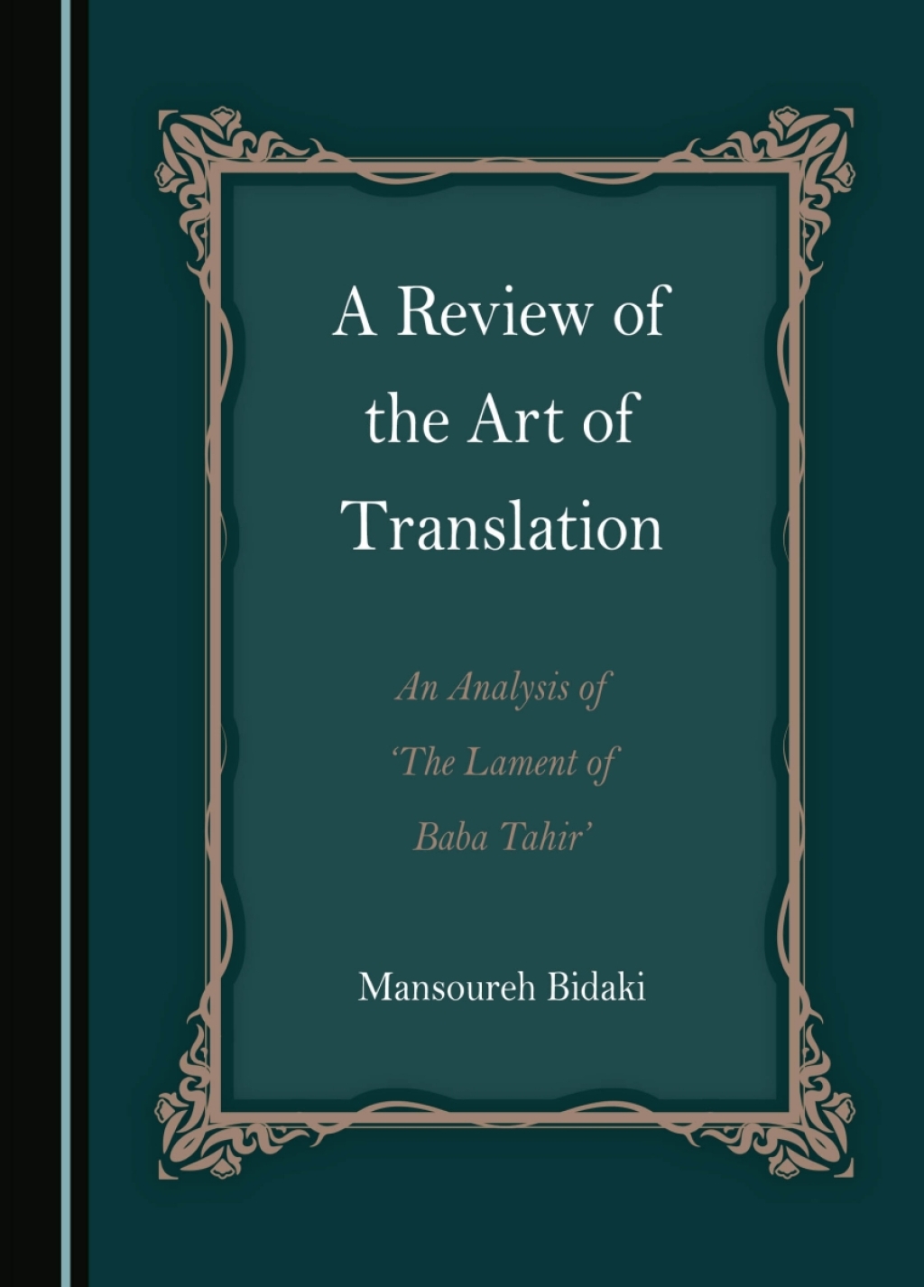 A Review of the Art of Translation An Analysis of â€˜The Lament of Baba Tahirâ€™ 1st Edition â€“ PDF/EPUB Version Downloadable