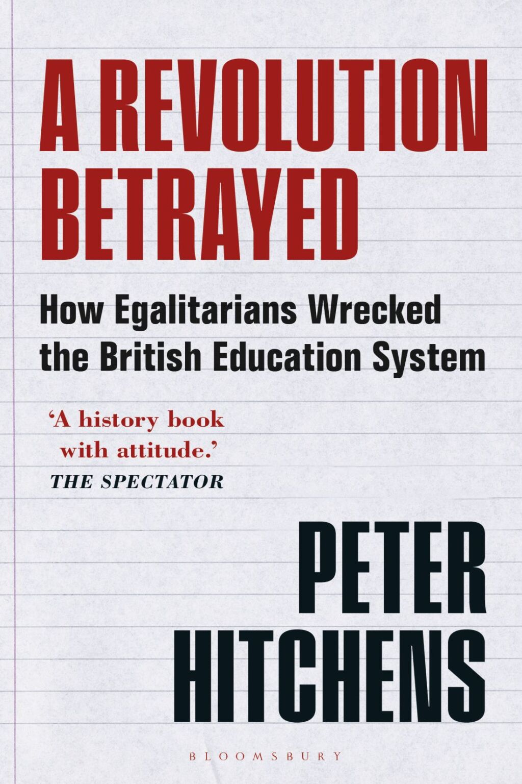 A Revolution Betrayed How Egalitarians Wrecked the British Education System 1st Edition - (PDF/EPUB Version)