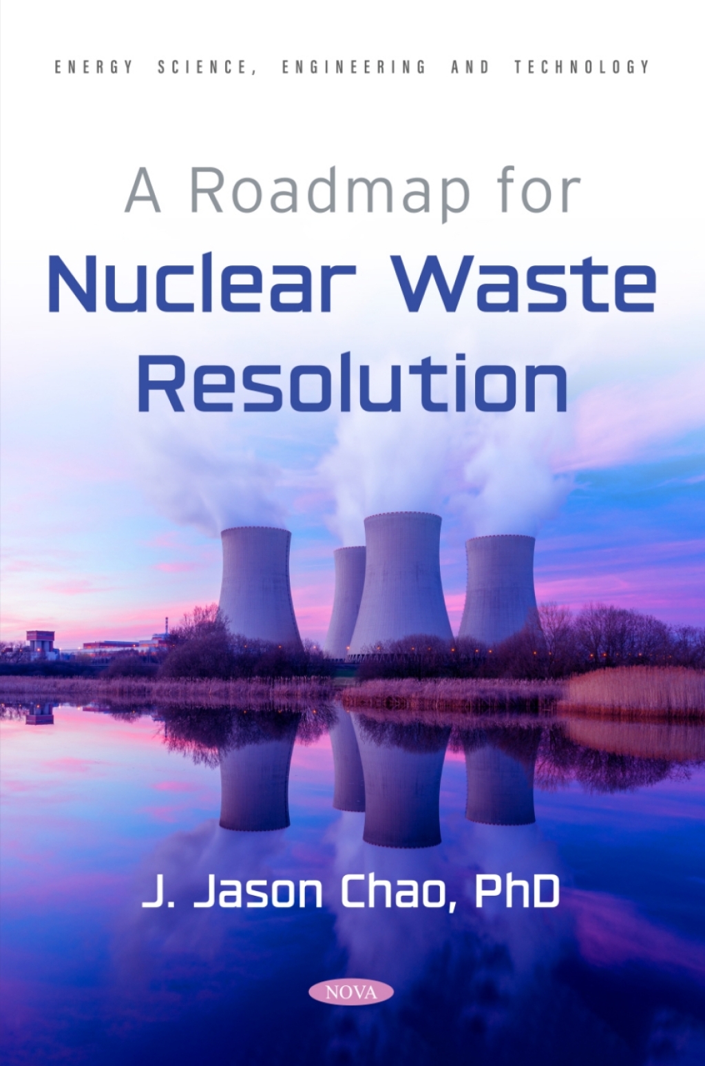A Roadmap for Nuclear Waste Resolution â€“ PDF/EPUB Version Downloadable
